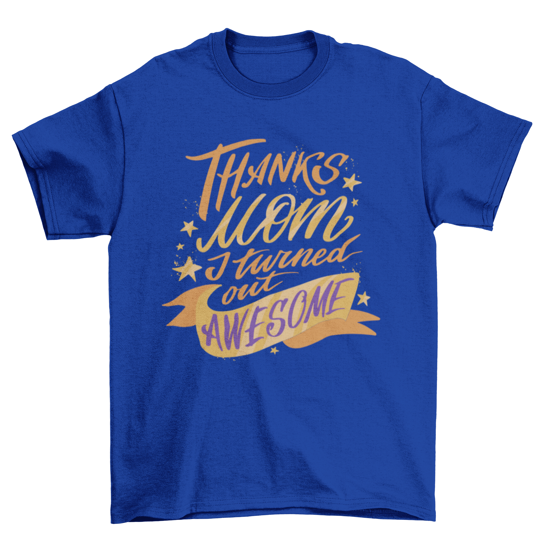 A humorous t-shirt design featuring the quote 'Thanks mom I turned out awesome' for Mother's Day.