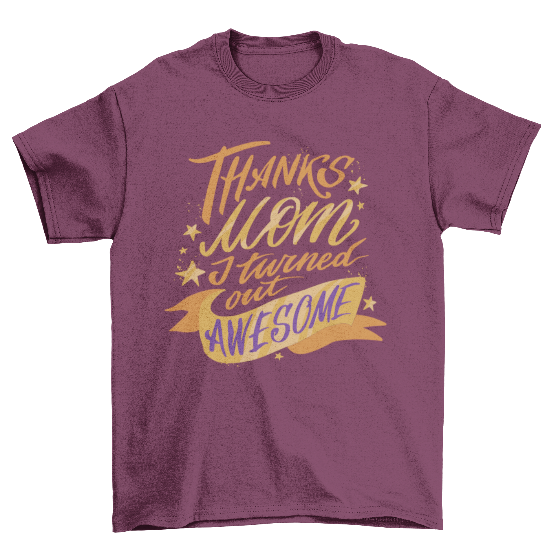 A humorous t-shirt design featuring the quote 'Thanks mom I turned out awesome' for Mother's Day.