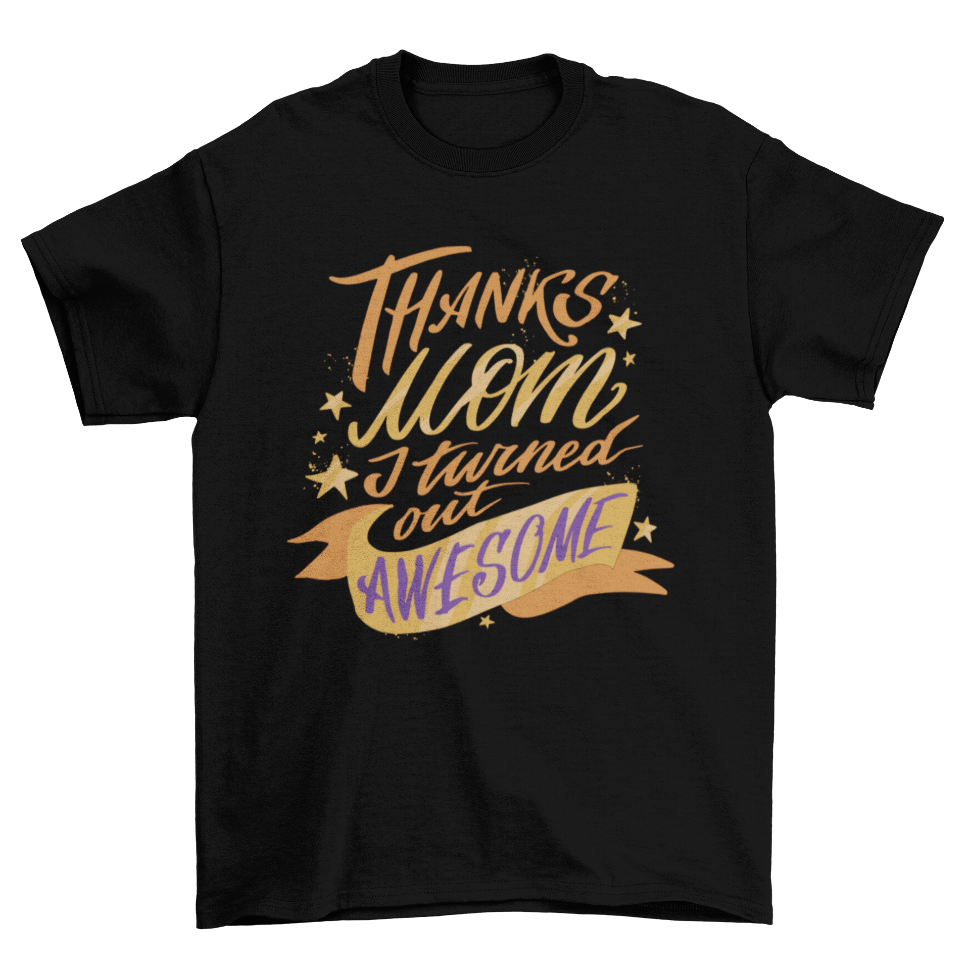 A humorous t-shirt design featuring the quote 'Thanks mom I turned out awesome' for Mother's Day.