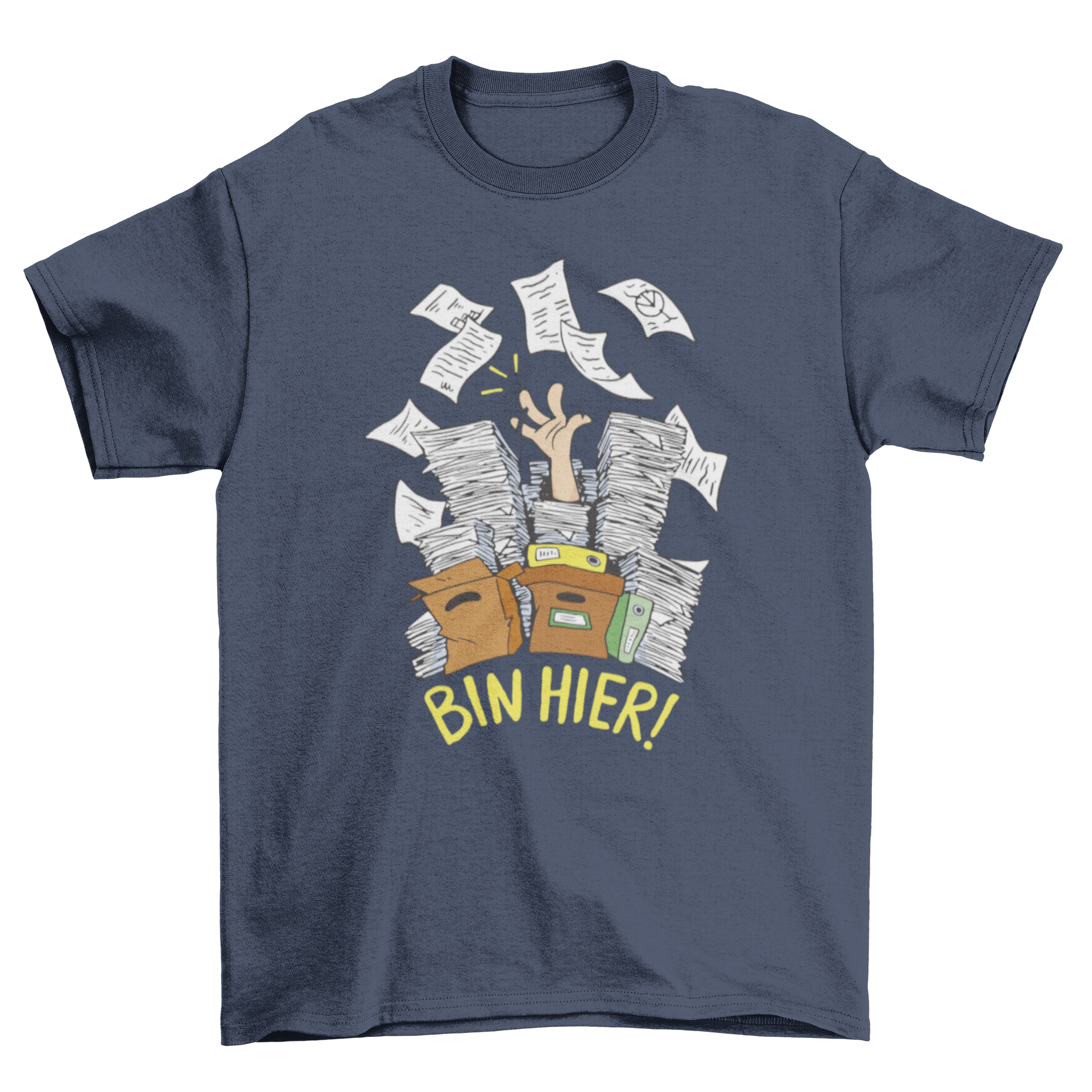 Funny office t-shirt featuring a hand emerging from paperwork with a German quote 'I'm here!'