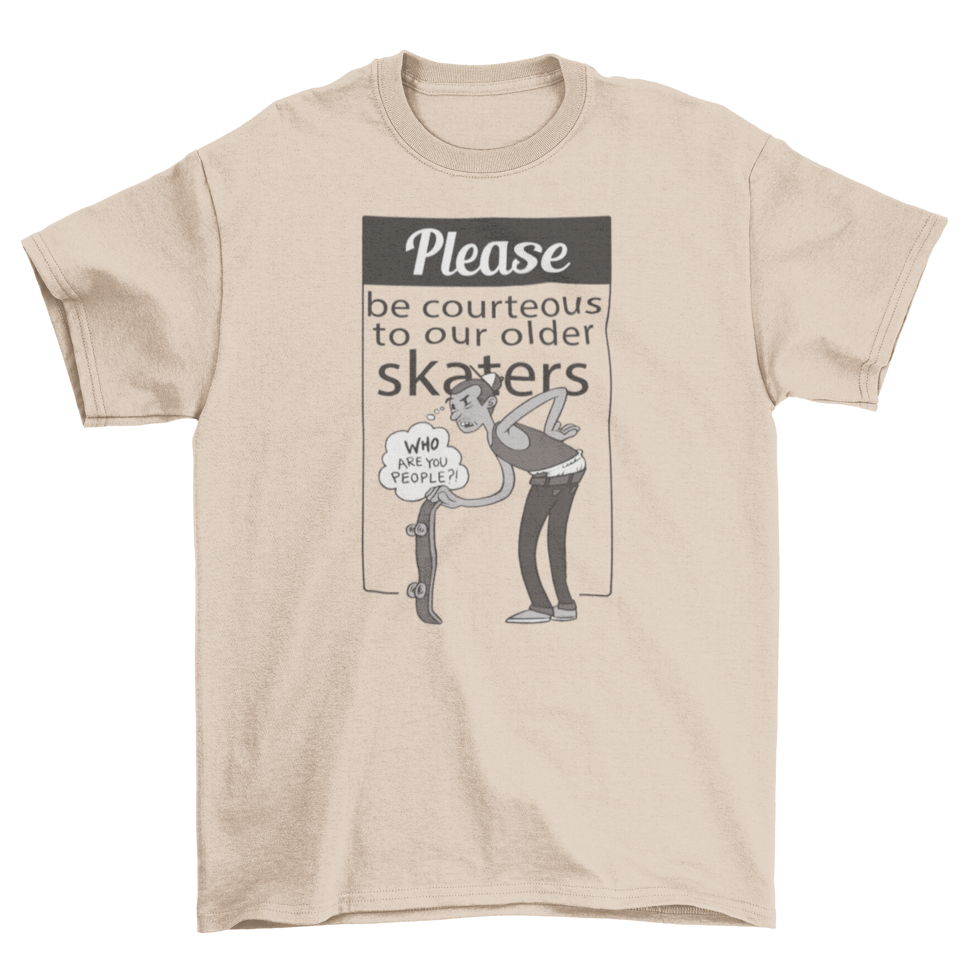 A humorous t-shirt featuring an older man skateboarding with the quote about older skaters.