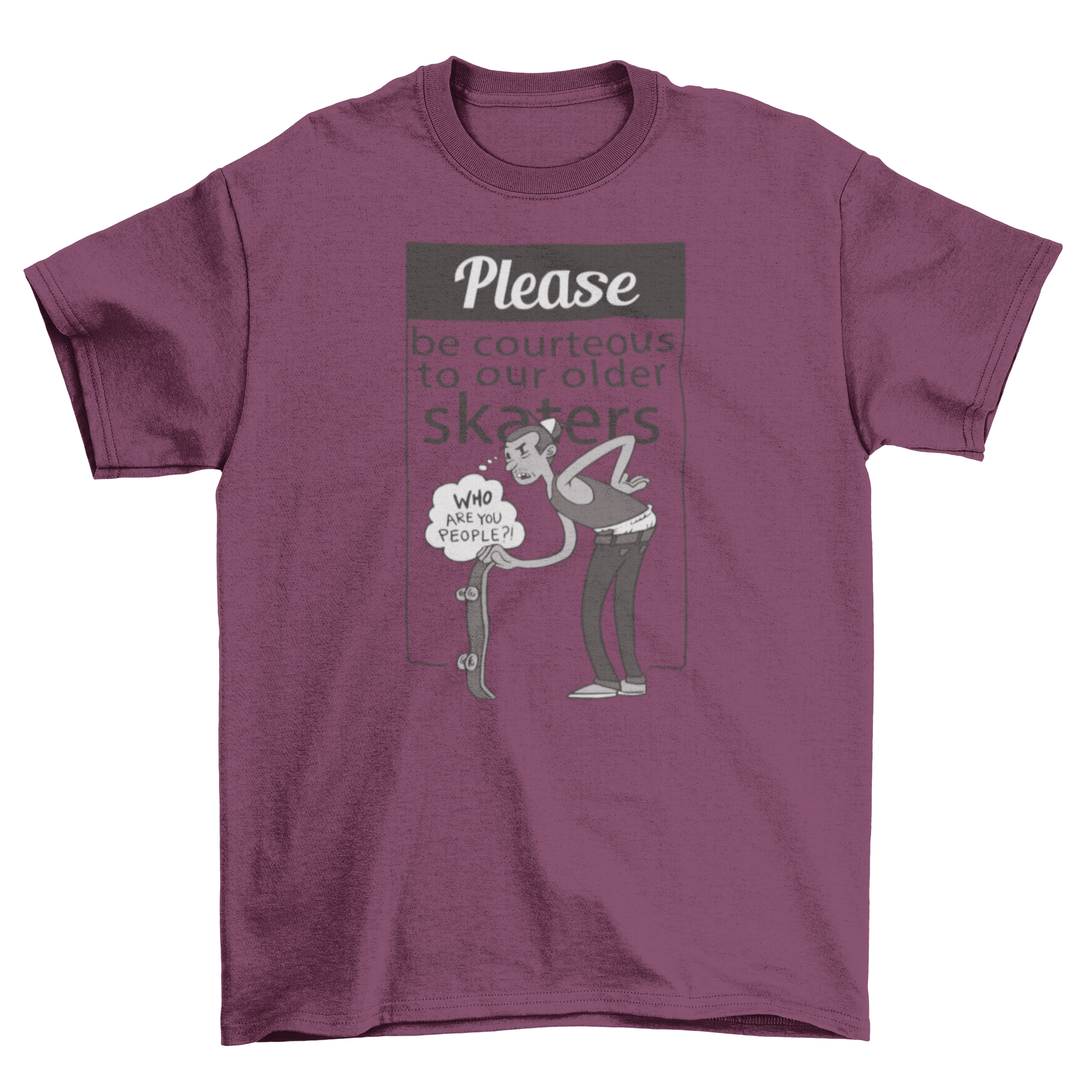 A humorous t-shirt featuring an older man skateboarding with the quote about older skaters.