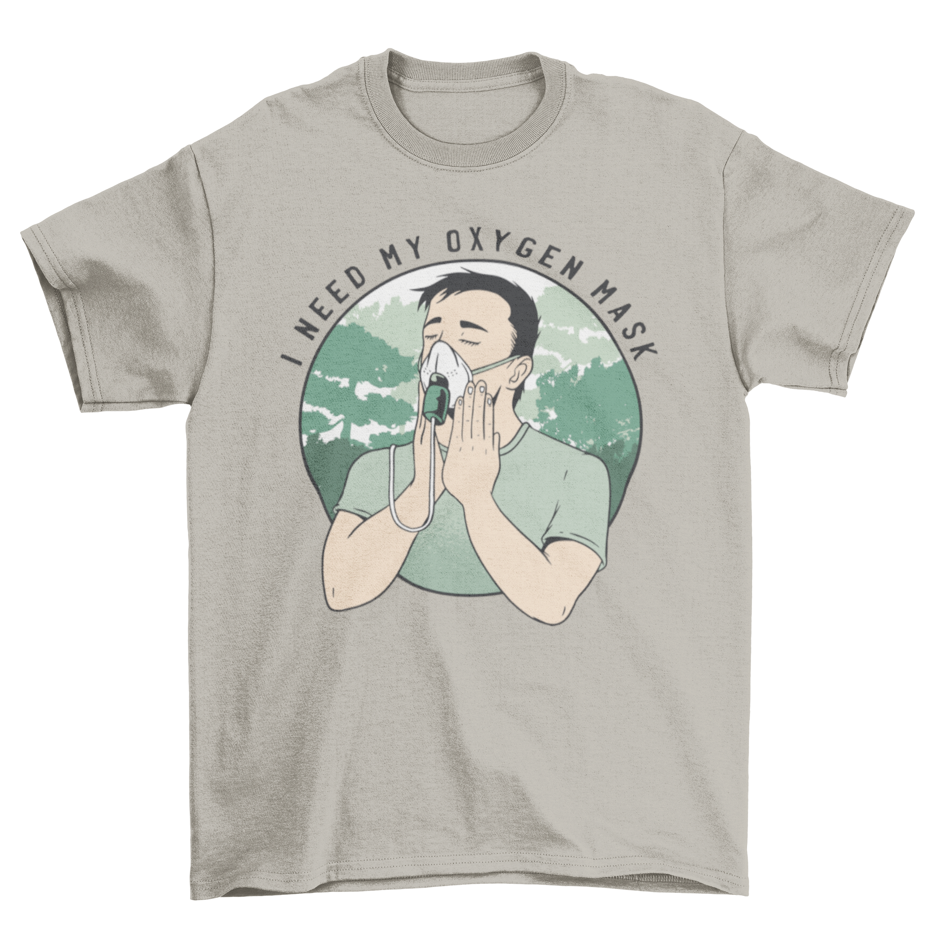 A humorous t-shirt featuring a man in an oxygen mask surrounded by trees, with the text 'I NEED MY OXYGEN MASK.'