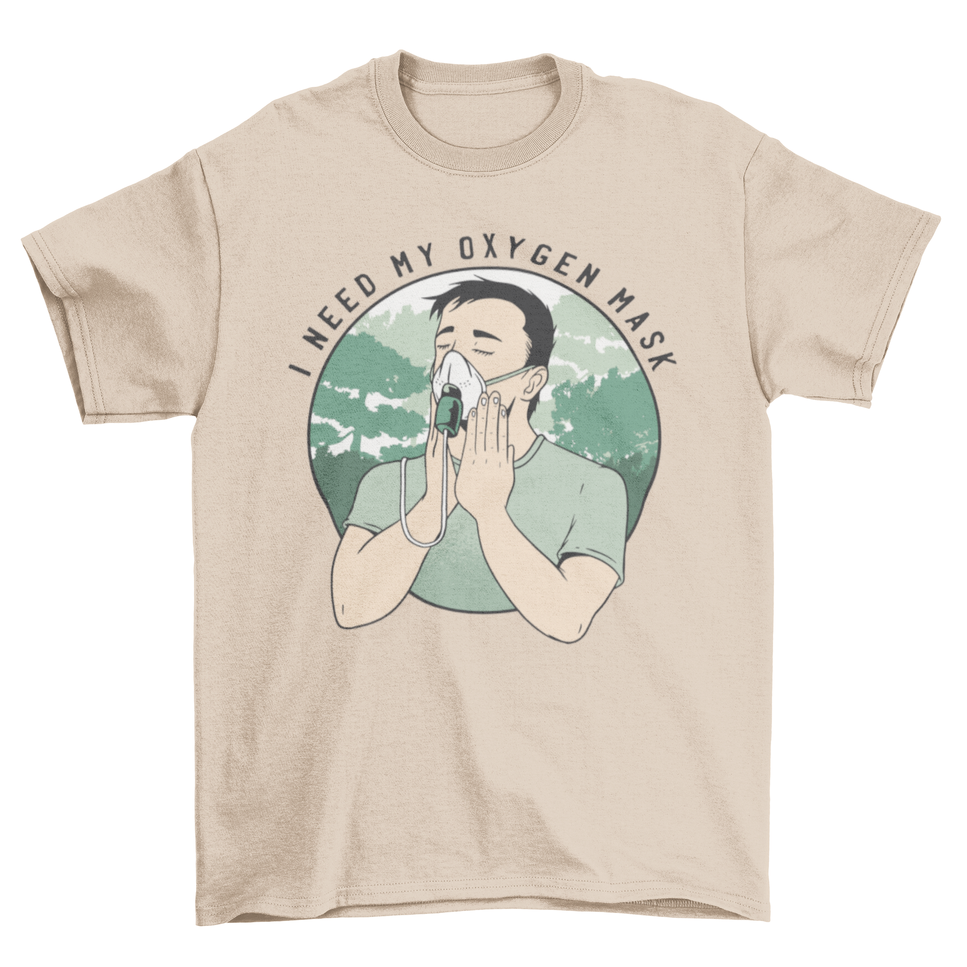 A humorous t-shirt featuring a man in an oxygen mask surrounded by trees, with the text 'I NEED MY OXYGEN MASK.'