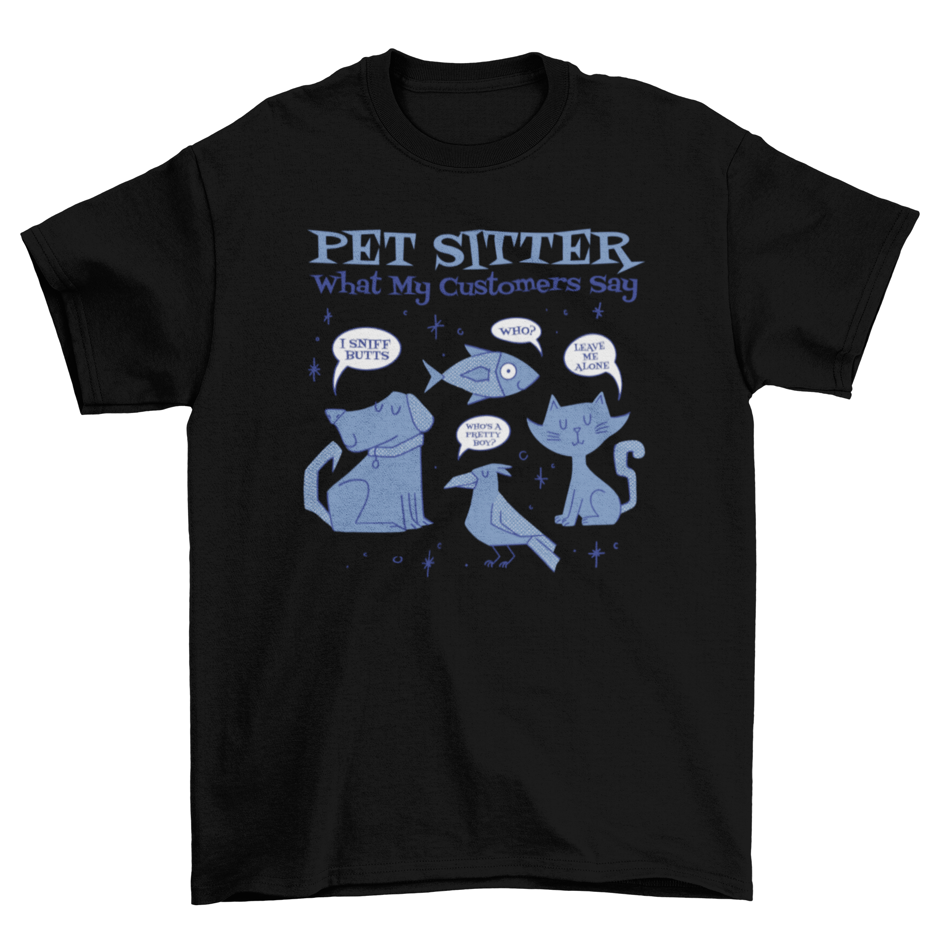 A colorful cartoon t-shirt featuring various funny pet animals and the quote 'Pet sitter, what my customers say.'