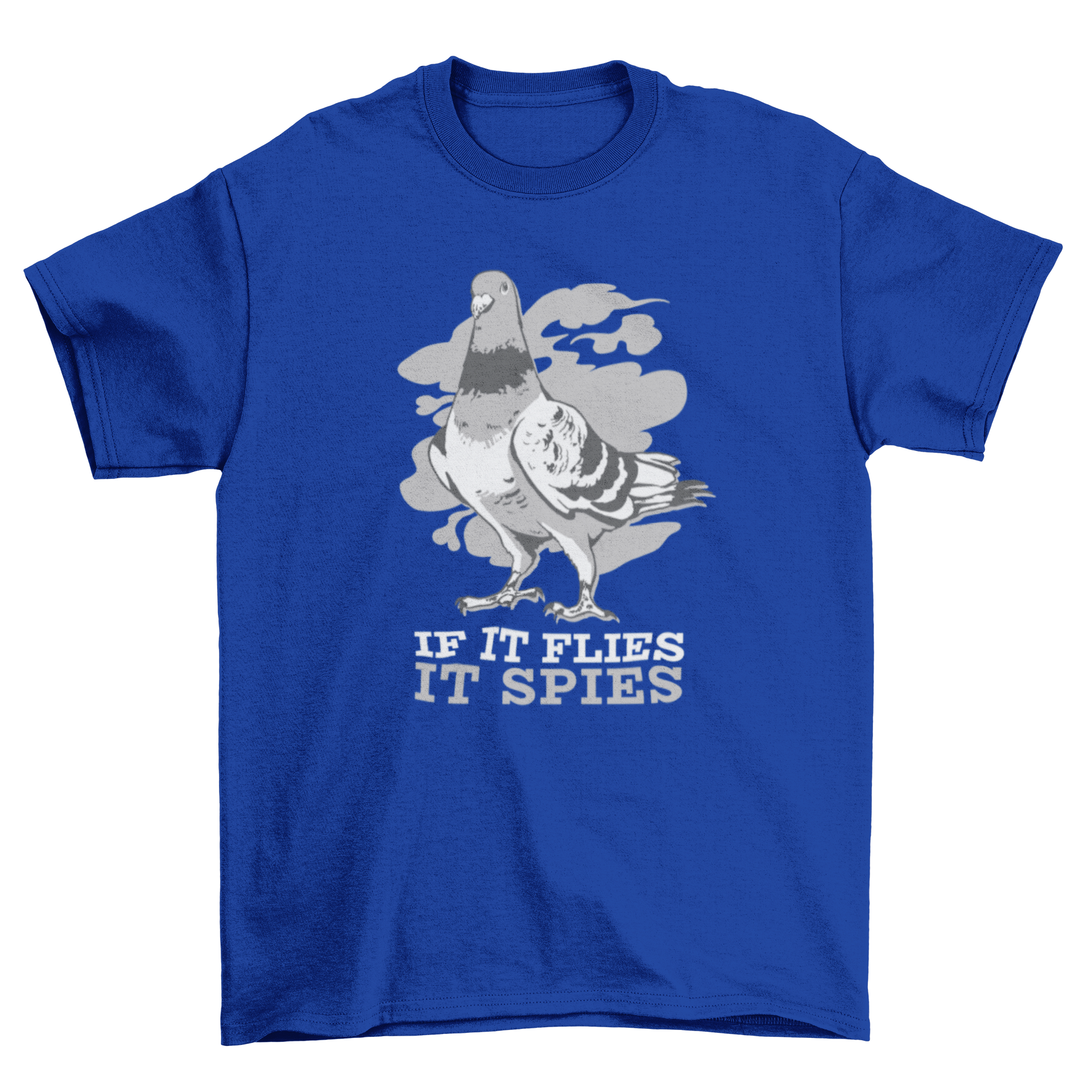 Funny pigeon quote t-shirt featuring a pigeon graphic and the quote 'If it flies it spies'.