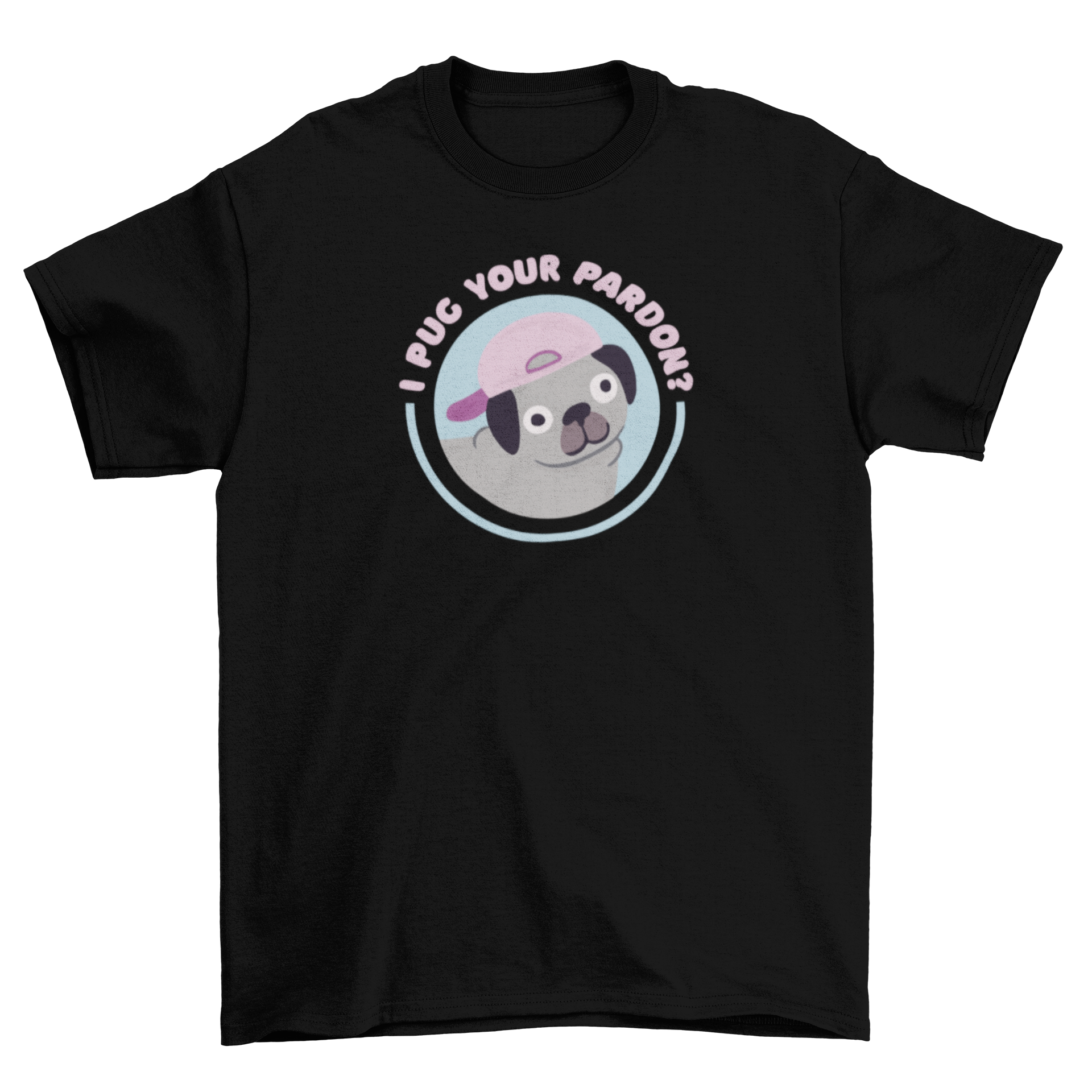 Funny pug t-shirt featuring a pug in a hat with the quote 'I pug you pardon?'