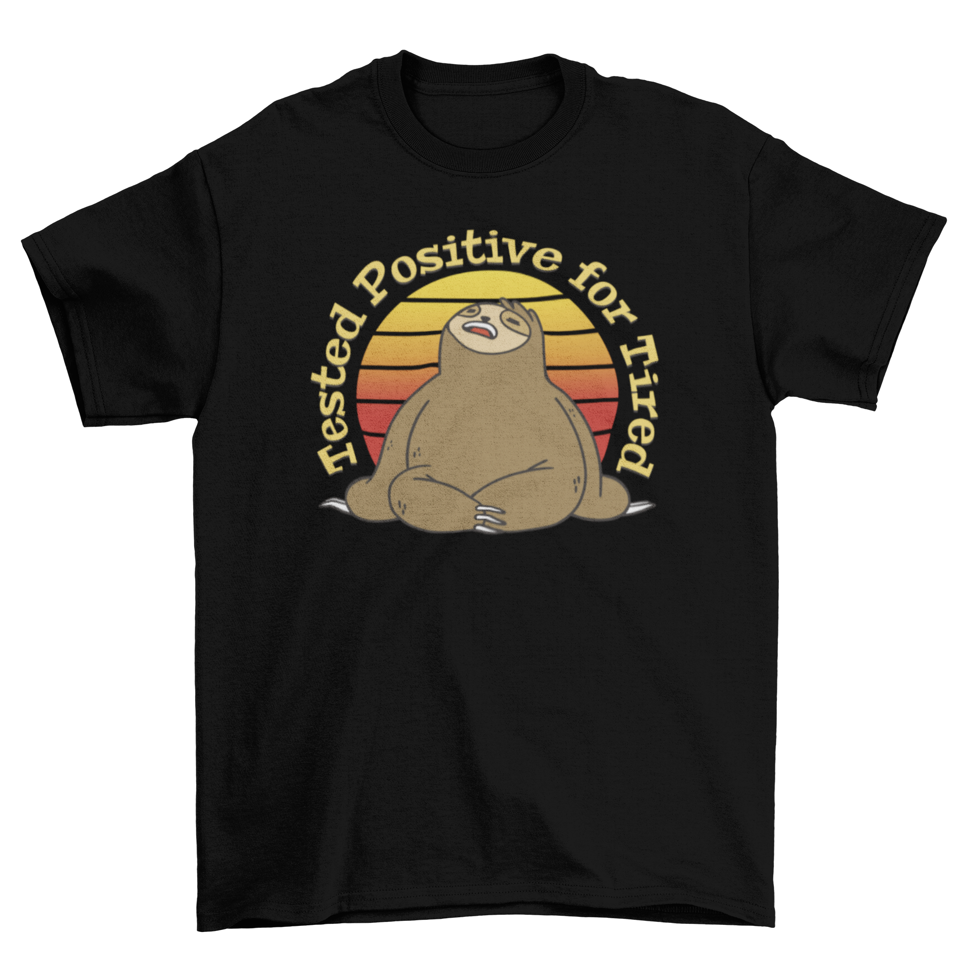 Funny t-shirt featuring a sloth and the quote 'Tested positive for tired', perfect for casual wear.