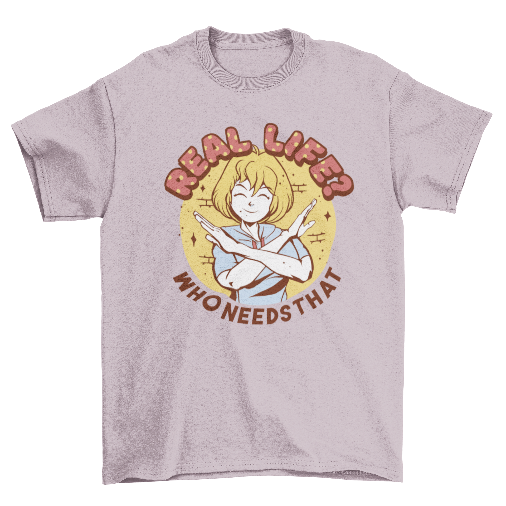 A humorous cartoon t-shirt featuring a woman with the quote 'Real life? Who needs that?' in a playful design.