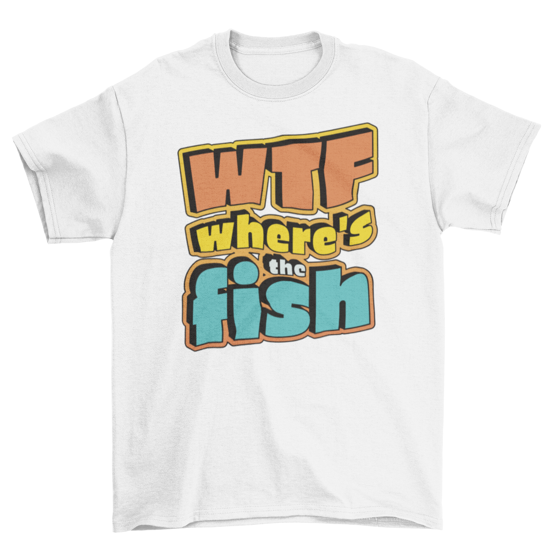 Funny WTF Fish T-Shirt featuring humorous quote and playful design.