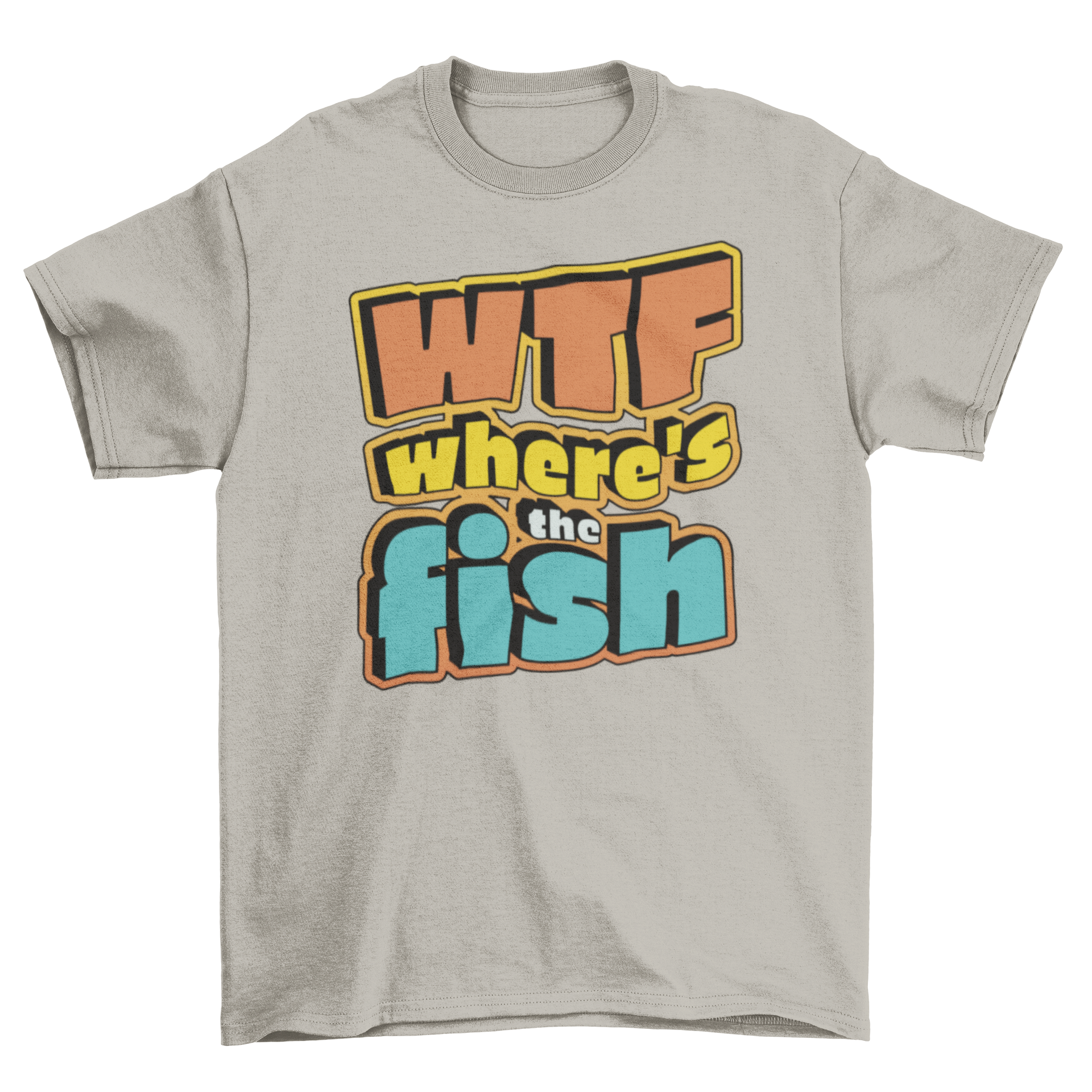 Funny WTF Fish T-Shirt featuring humorous quote and playful design.