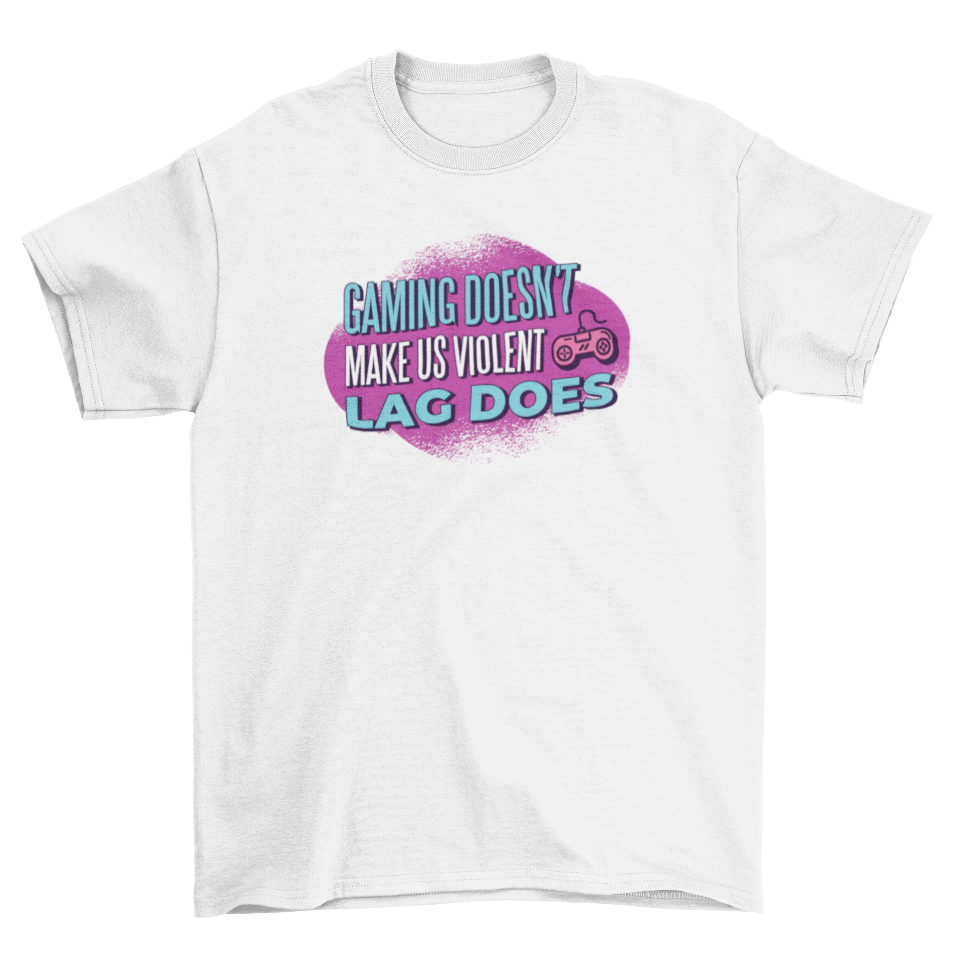 Gaming violence quote t-shirt featuring the phrase 'Gaming doesn't make us violent, lag does' in bold typography.