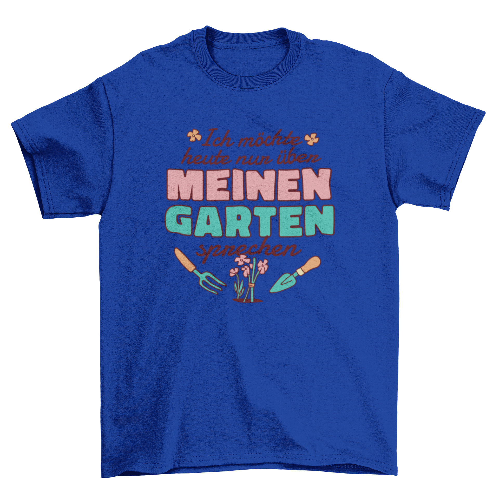 A stylish t-shirt featuring a German quote about gardening, showcasing vibrant colors and a comfortable fit.