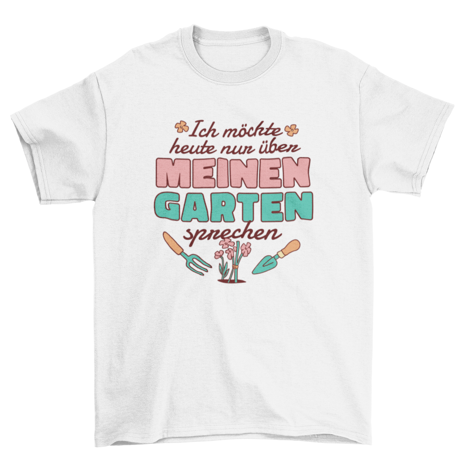 A stylish t-shirt featuring a German quote about gardening, showcasing vibrant colors and a comfortable fit.