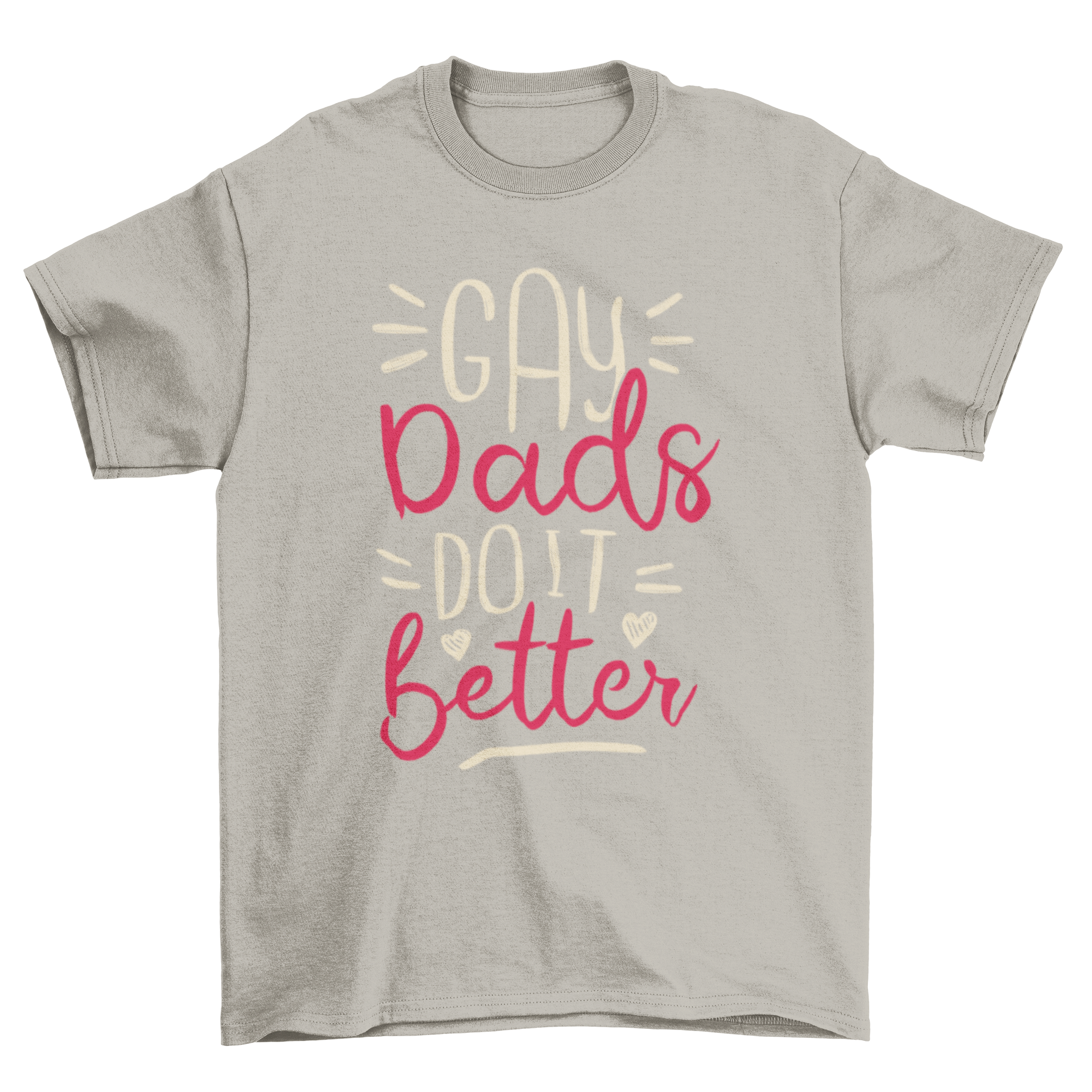 A stylish Gay Dads T-Shirt featuring the quote 'Gay dads do it better' in bold typography, perfect for expressing pride.