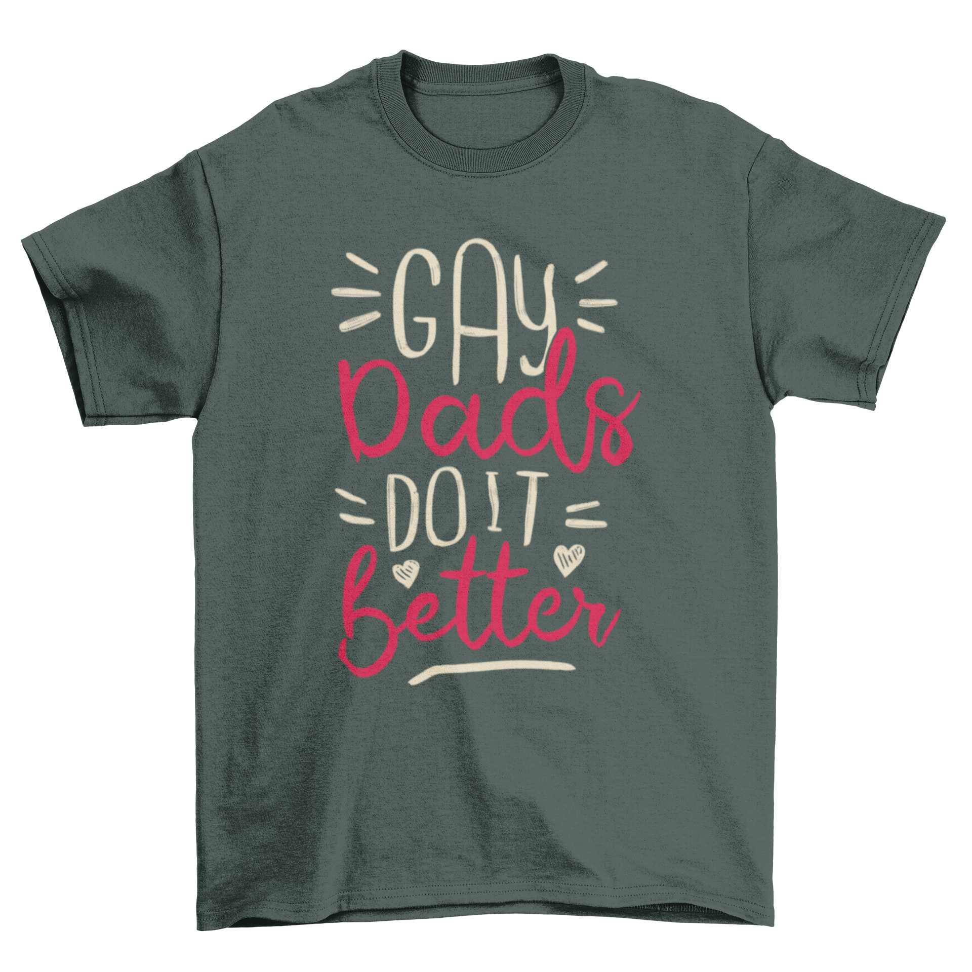 A stylish Gay Dads T-Shirt featuring the quote 'Gay dads do it better' in bold typography, perfect for expressing pride.