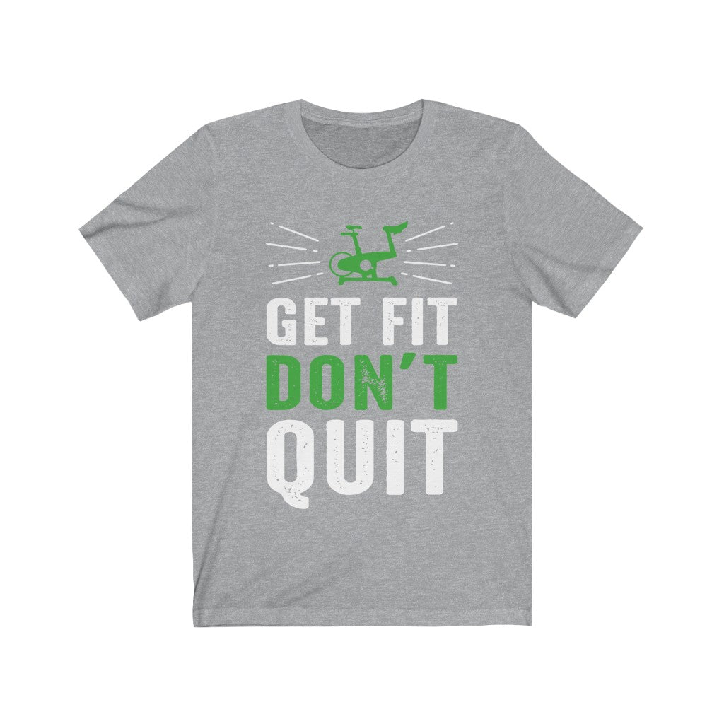 Get Fit Don't Quit unisex T-shirt made of 100% soft cotton with a motivational vinyl print.