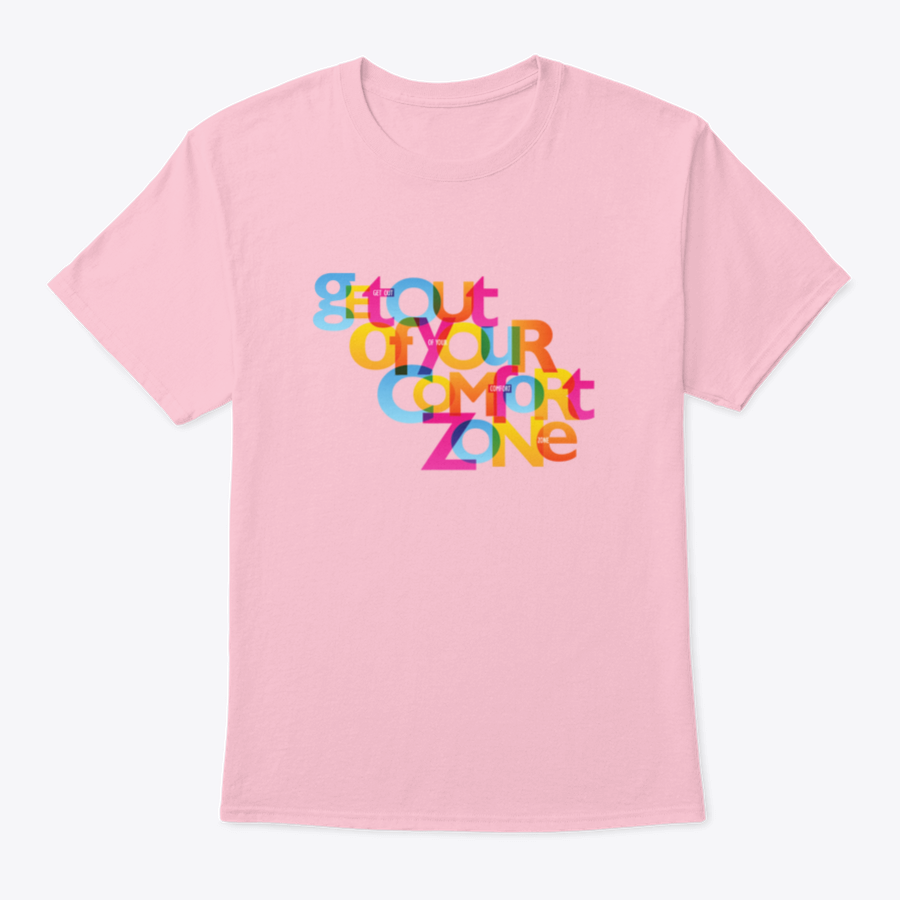 A stylish Get Out Of Your Comfort Zone Design T-Shirt made from 100% cotton, featuring a classic fit and motivational design.