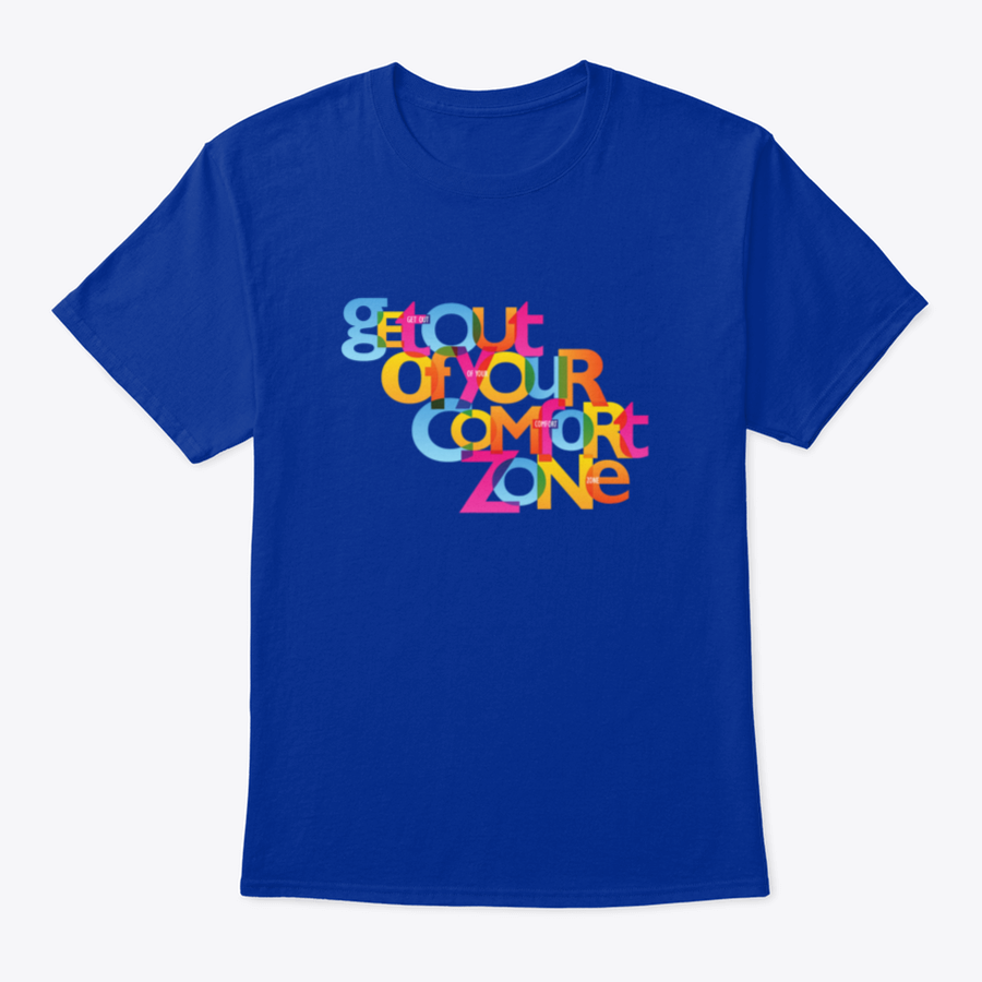 A stylish Get Out Of Your Comfort Zone Design T-Shirt made from 100% cotton, featuring a classic fit and motivational design.