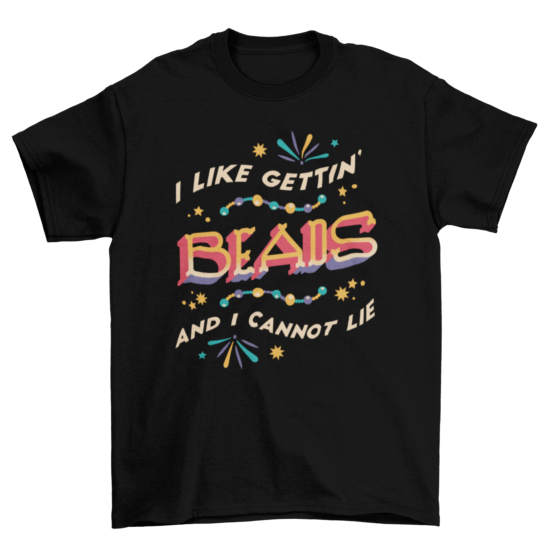 Funny t-shirt design featuring the quote 'I like getting beads and I cannot lie' in vibrant colors.