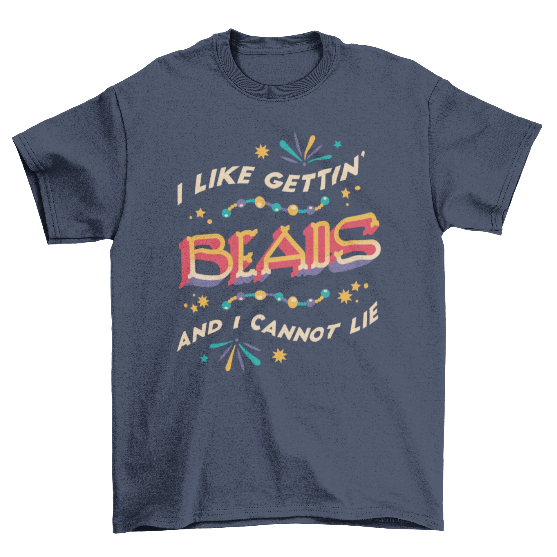 Funny t-shirt design featuring the quote 'I like getting beads and I cannot lie' in vibrant colors.