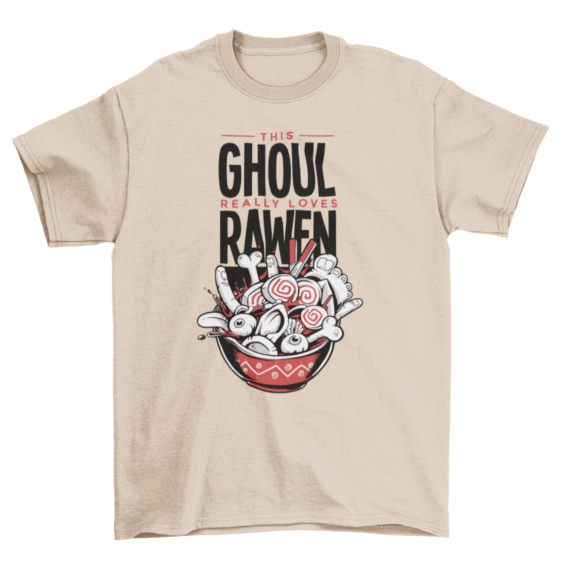 Ghoul Ramen T-shirt design featuring a bowl of ramen with bones and human parts, accompanied by the quote 'THIS GHOUL REALLY LOVES RAWEN.'