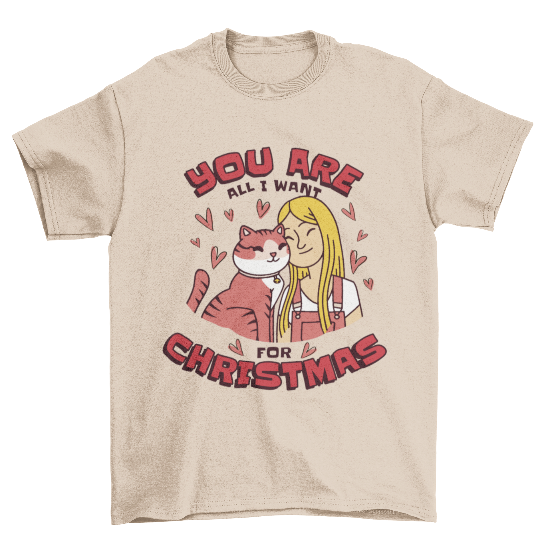 A festive t-shirt featuring a girl with a cat and the quote 'You are all I want for Christmas', perfect for holiday celebrations.