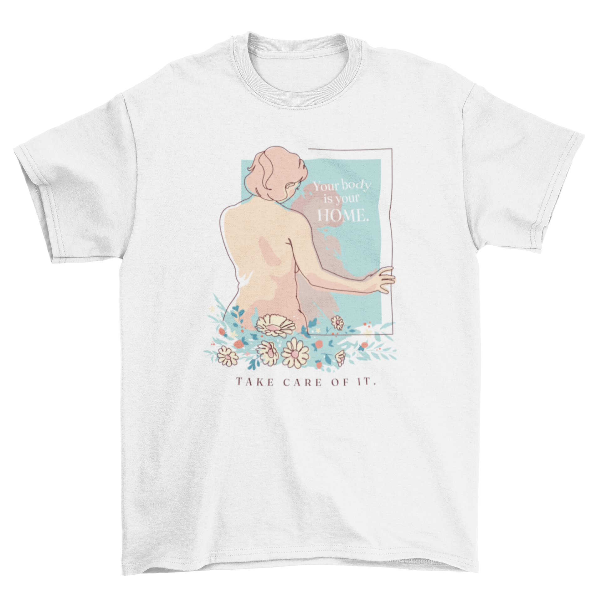 A stylish t-shirt featuring a continuous line drawing of a girl looking in the mirror with the quote 'Your body is your home'.