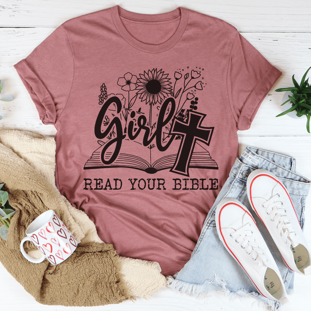 Girl Read Your Bible T-Shirt made from soft ring-spun cotton, featuring a stylish design and durable stitching.