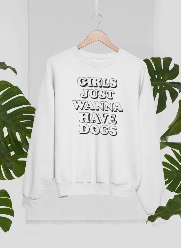 Girls Just Wanna Have Dogs Sweat Shirt made of soft cotton with a vibrant print, showcasing a playful design for dog lovers.