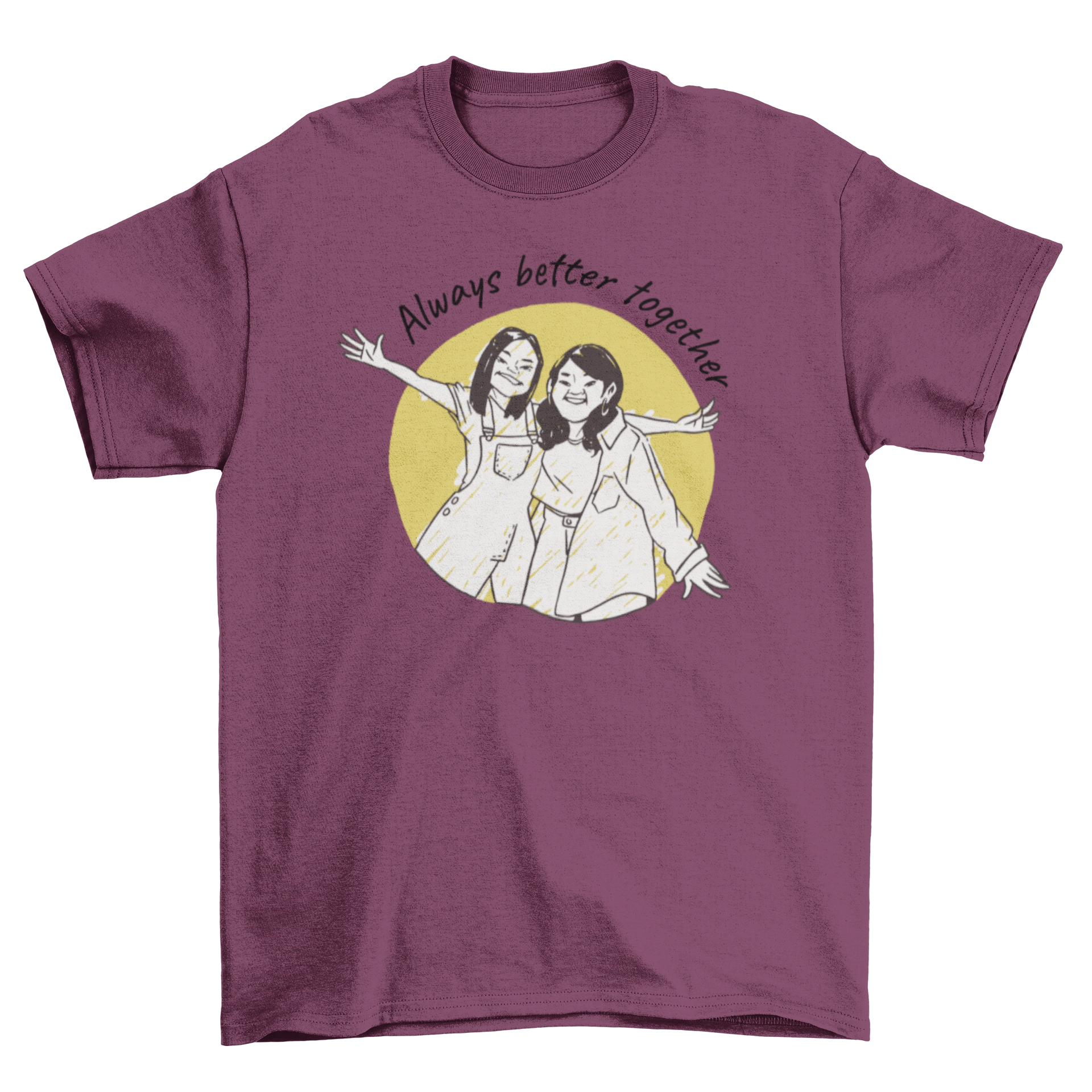 Girls Together T-Shirt featuring two girls and the quote 'Always better together' in a stylish design.