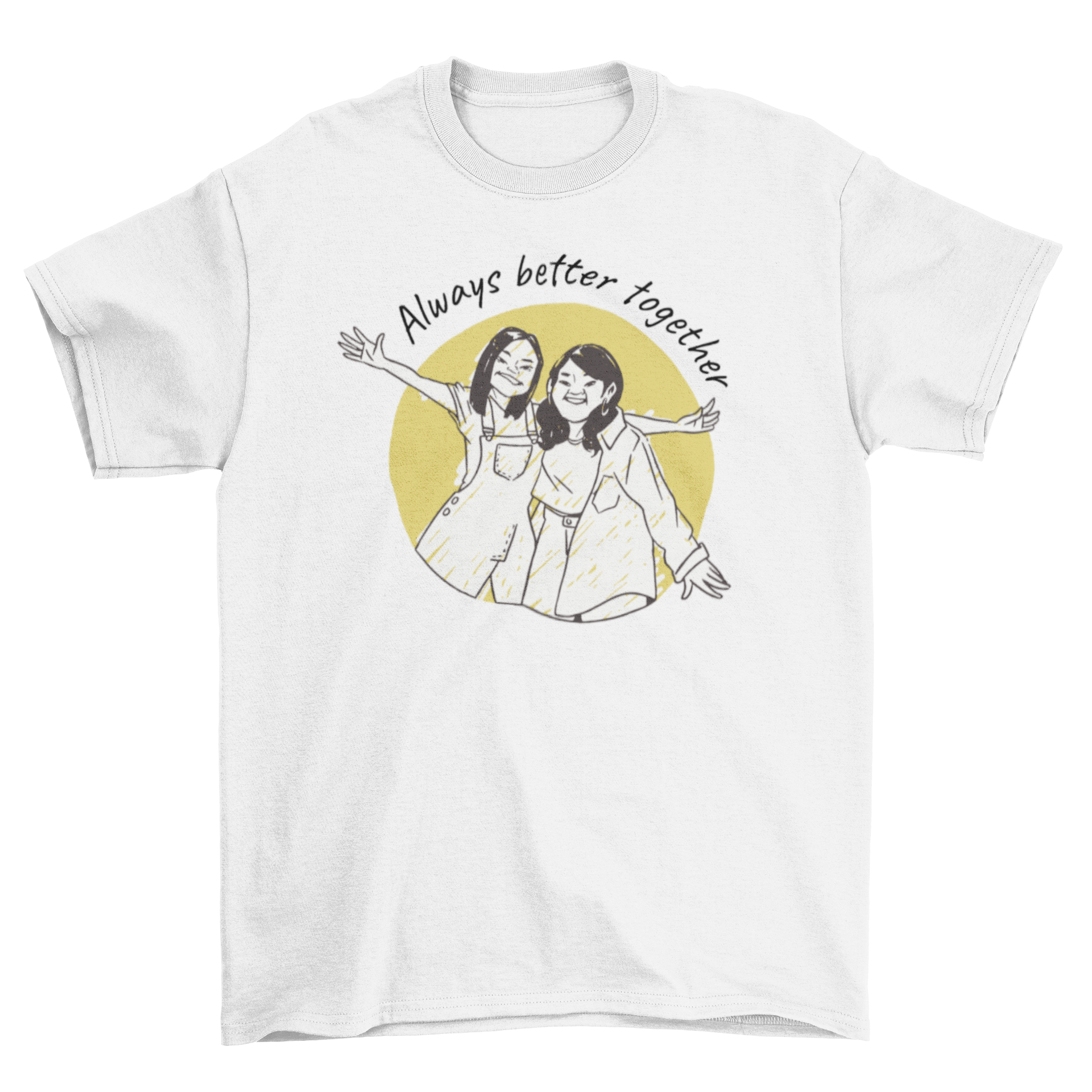 Girls Together T-Shirt featuring two girls and the quote 'Always better together' in a stylish design.