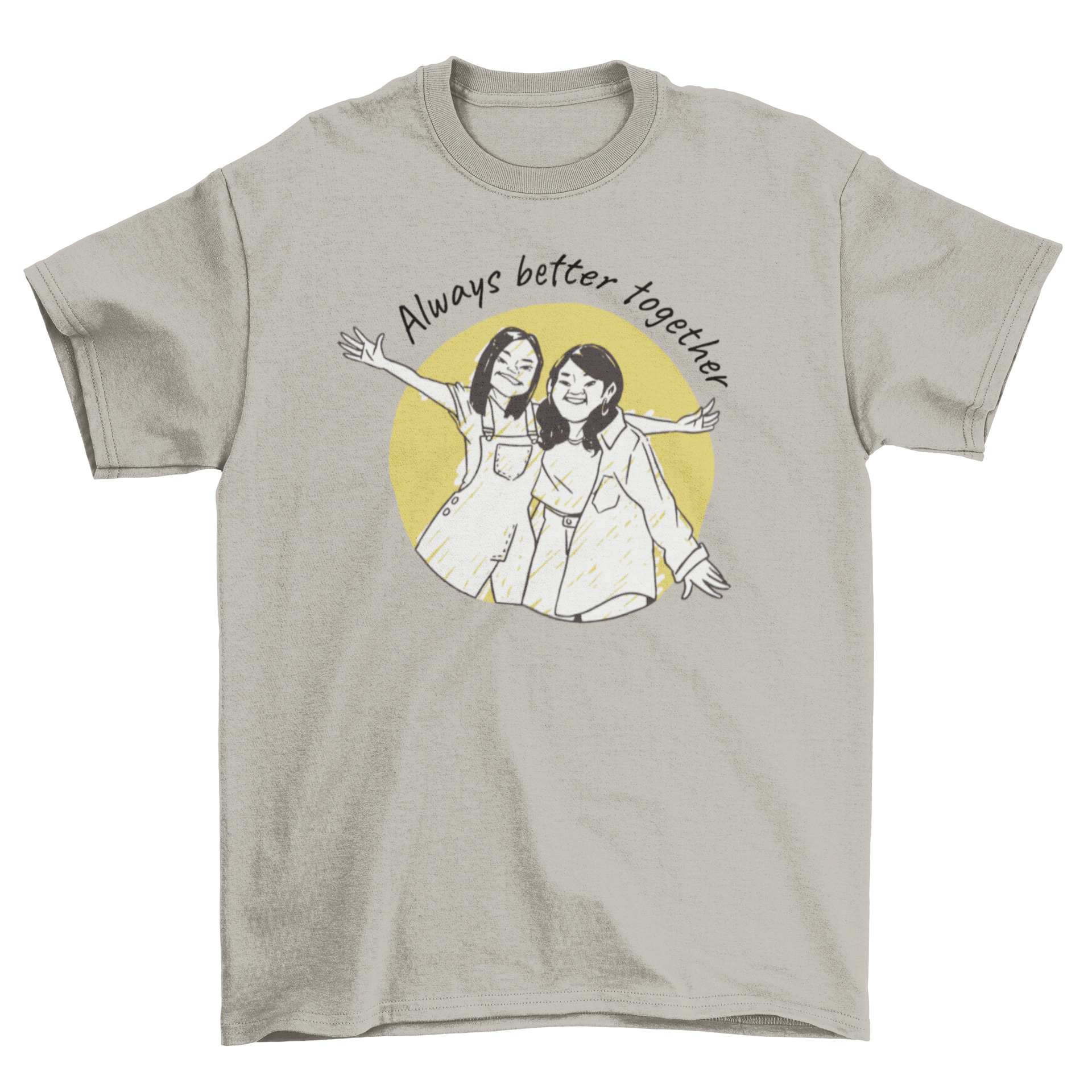 Girls Together T-Shirt featuring two girls and the quote 'Always better together' in a stylish design.