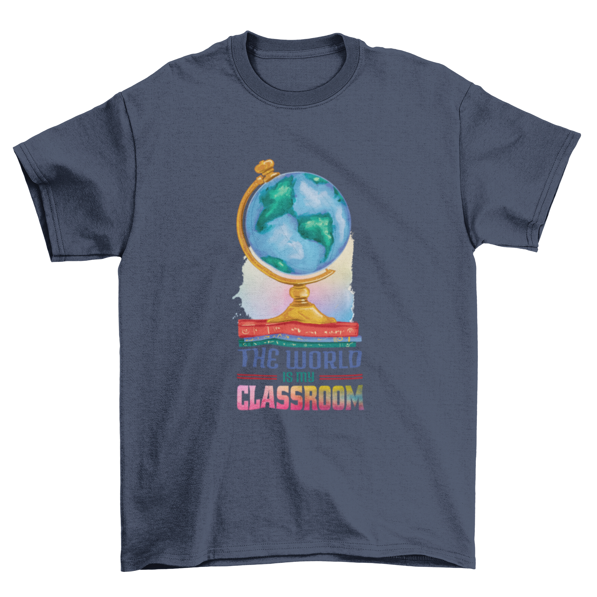 A stylish t-shirt featuring a globe on a pile of books with the quote 'The world is my classroom'.