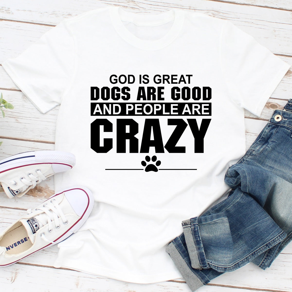 A comfortable God Is Great Dogs Are Good And People Are Crazy T-Shirt featuring a humorous design, perfect for dog lovers.