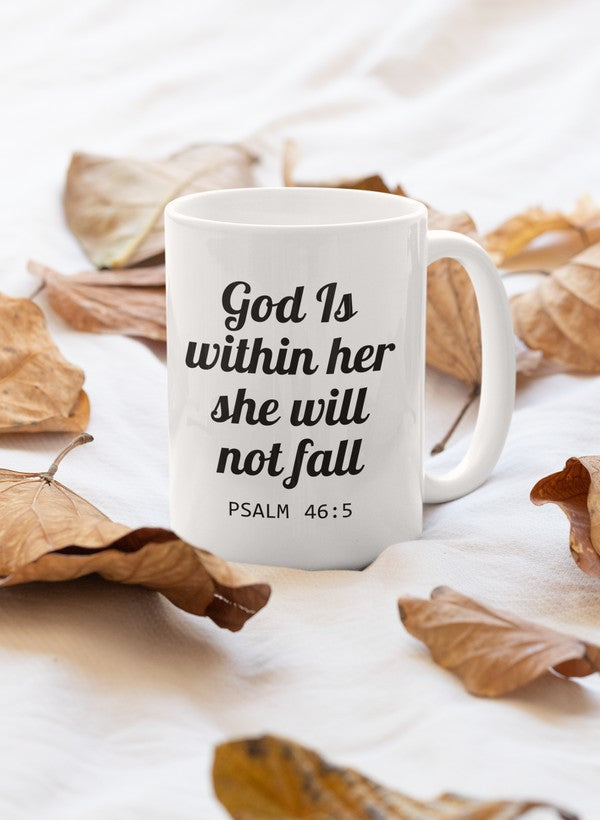 A stylish 11oz ceramic mug featuring the quote 'God Is Within Her She Will Not Fall' with a glossy finish and sturdy handle.