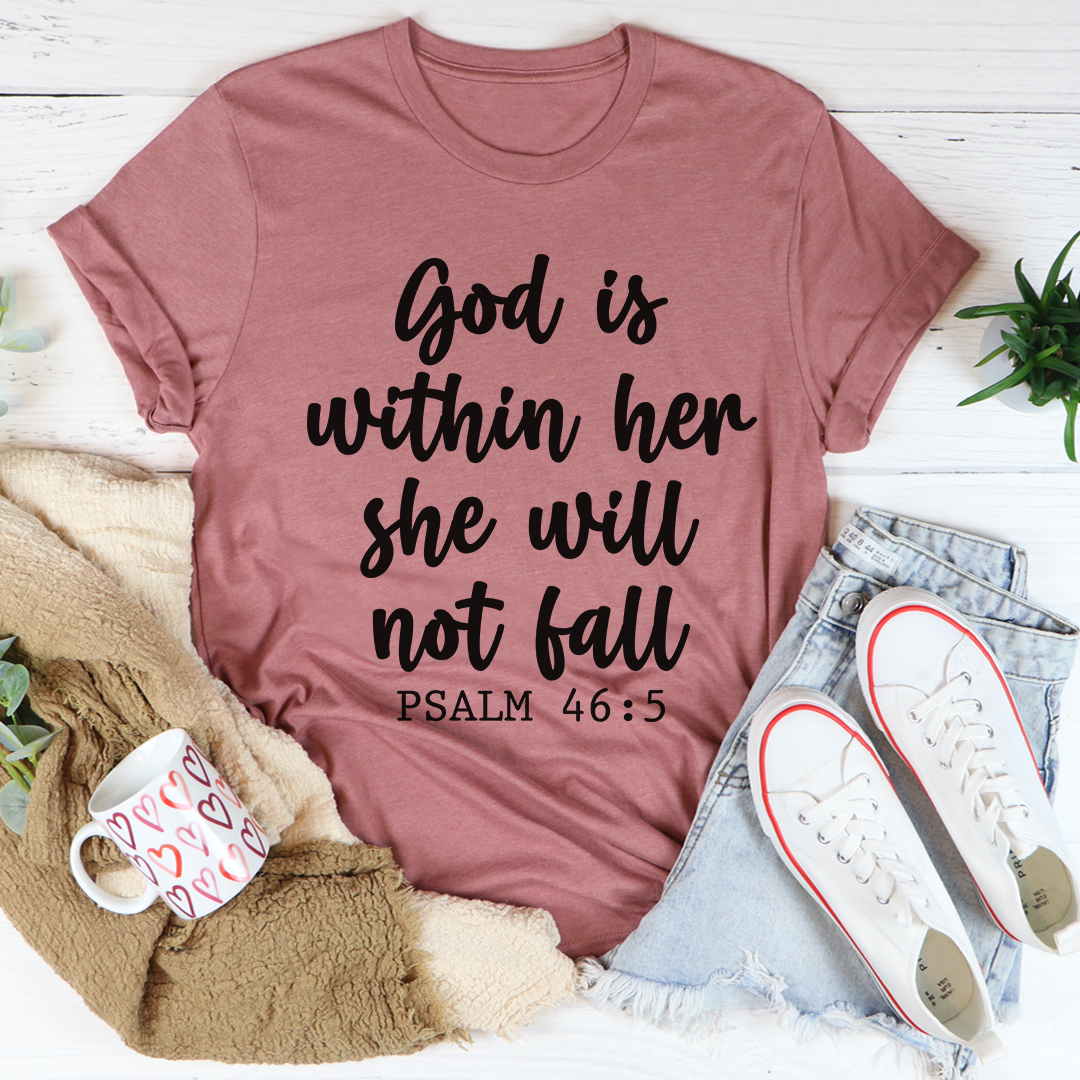 A stylish black t-shirt featuring the empowering phrase 'God Is Within Her She Will Not Fall' in elegant typography, made from soft cotton.