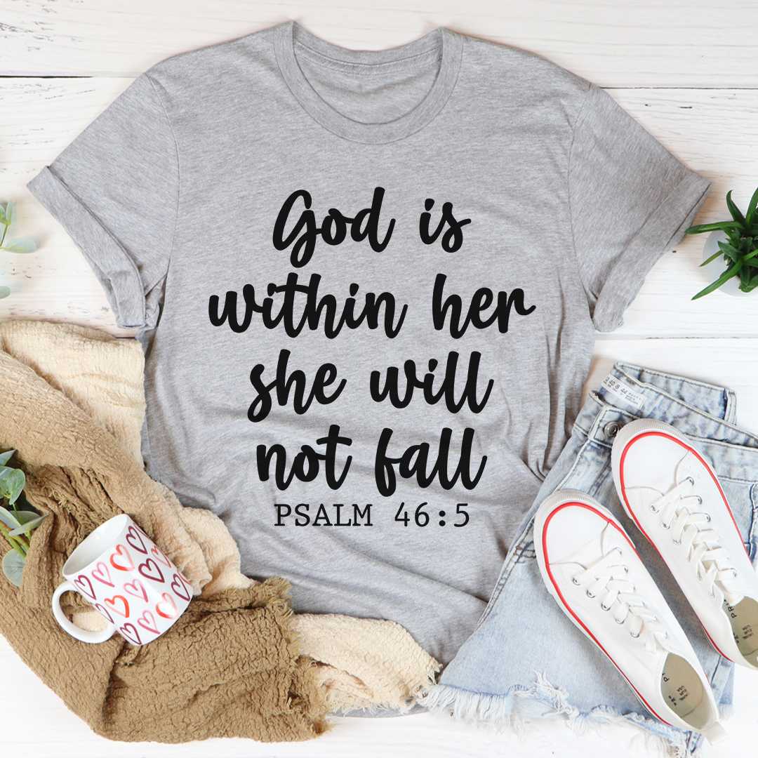 A stylish black t-shirt featuring the empowering phrase 'God Is Within Her She Will Not Fall' in elegant typography, made from soft cotton.