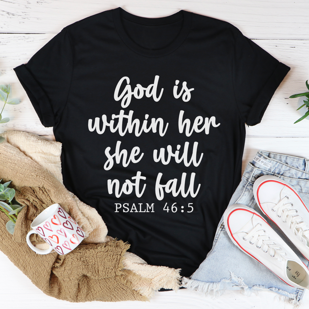 A stylish black t-shirt featuring the empowering phrase 'God Is Within Her She Will Not Fall' in elegant typography, made from soft cotton.