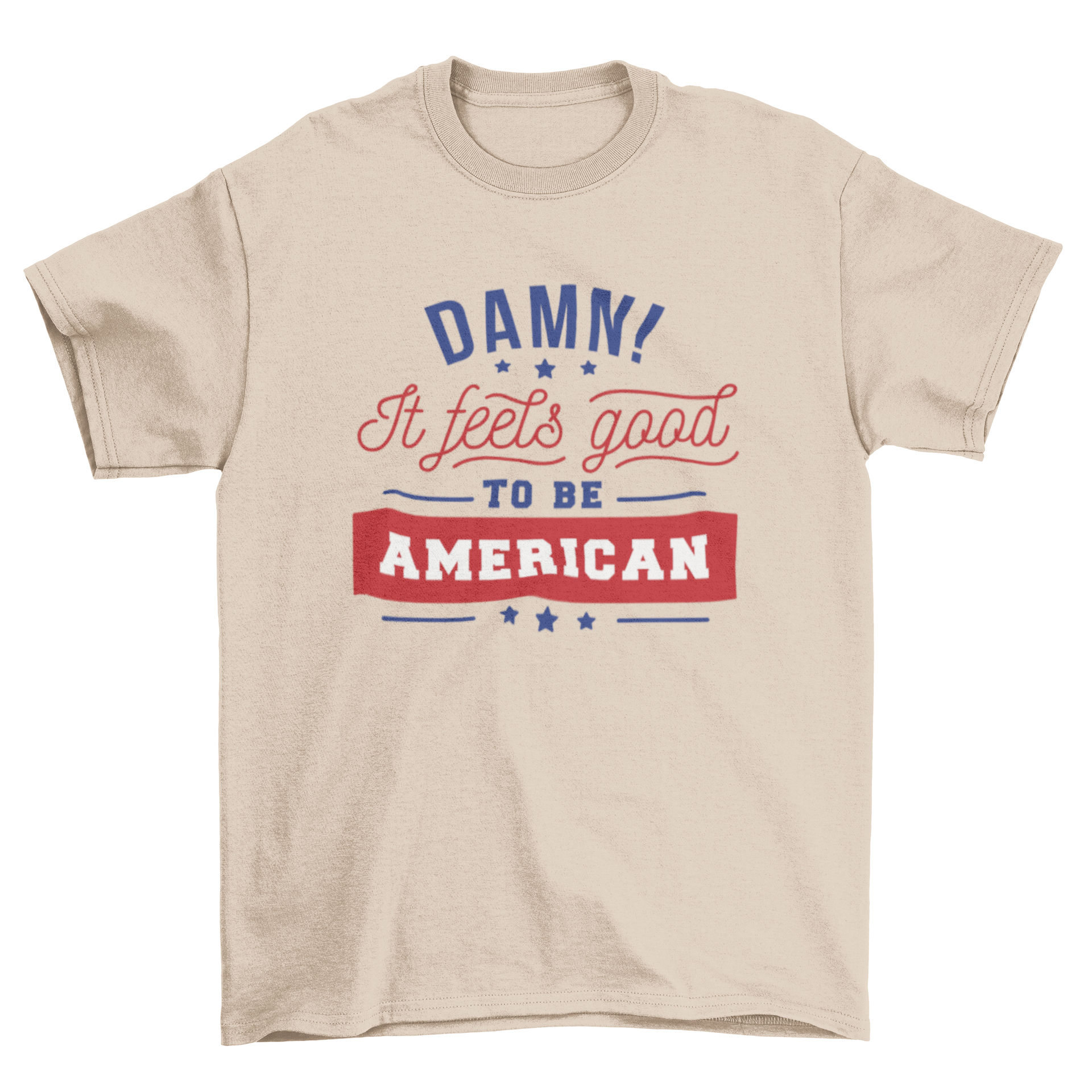 A stylish t-shirt featuring the quote 'Damn! It feels good to be American' with blue stars and red, white, and blue lettering.