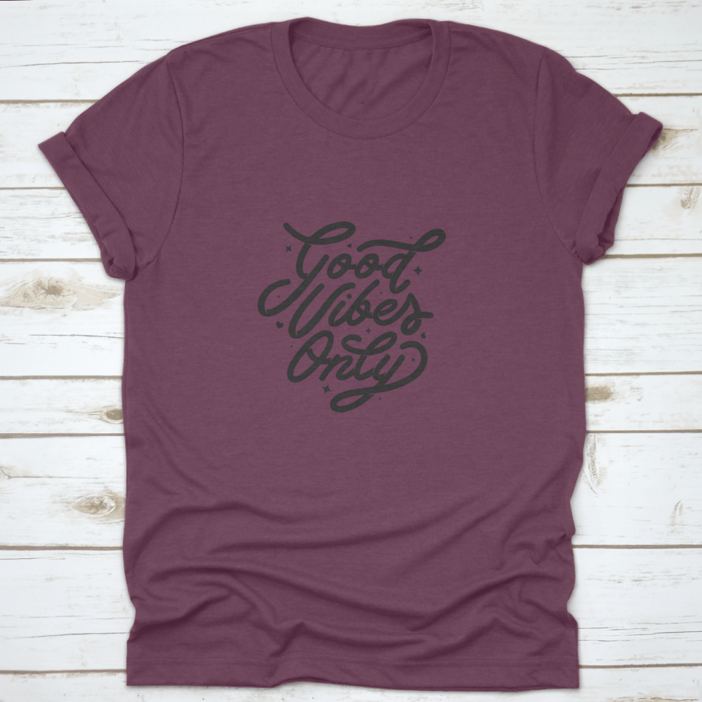 Good Vibes Only T-Shirt featuring an inspirational quote design, made from soft cotton fabric.