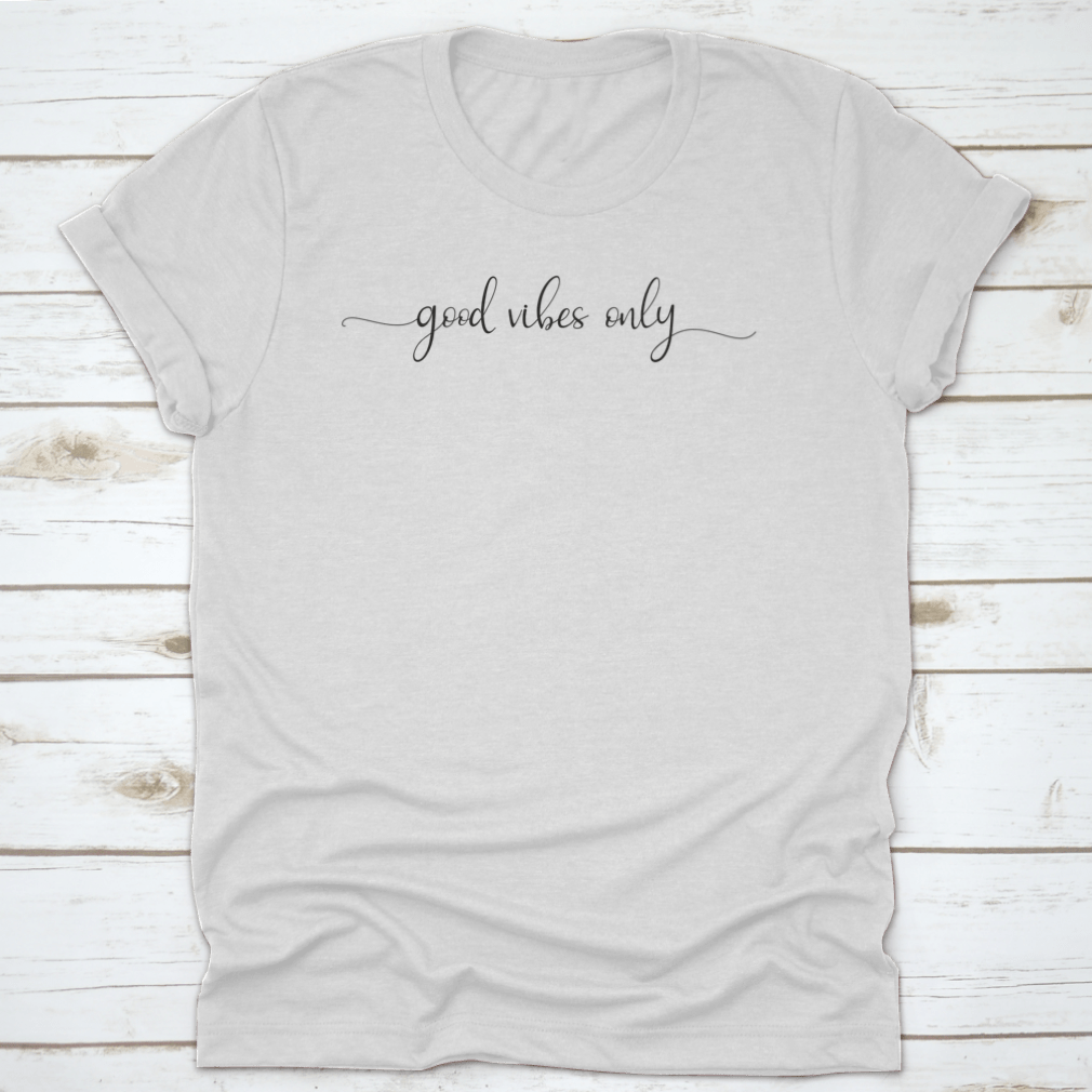 Good Vibes Only T-Shirt featuring positive lettering design on a classic fit cotton fabric.