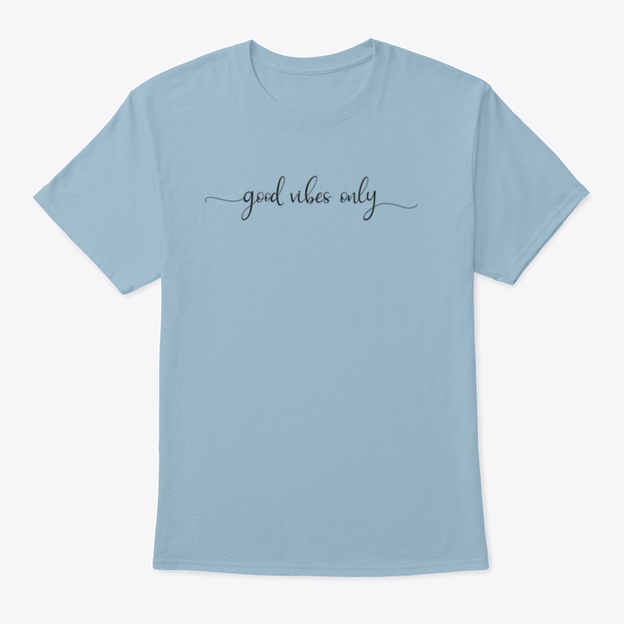 Good Vibes Only T-Shirt featuring positive lettering design on a classic fit cotton fabric.