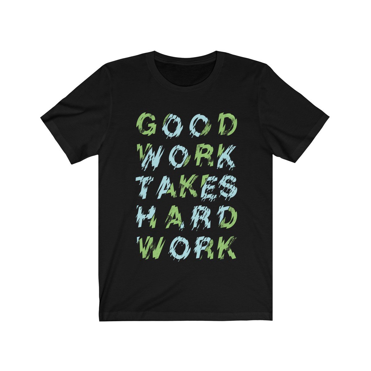 Unisex Good Work Takes Hard Work T-shirt made from 100% soft cotton, featuring a lightweight design and available in various sizes.