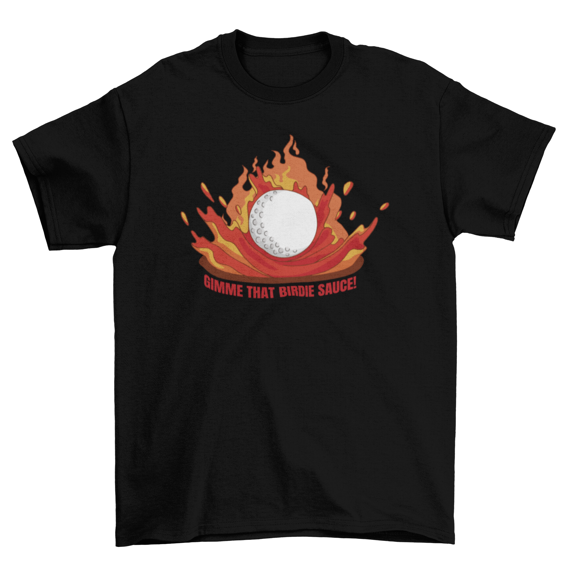 Golf Ball Birdie T-Shirt featuring a golf ball illustration and the quote 'Gimme that birdie sauce'.