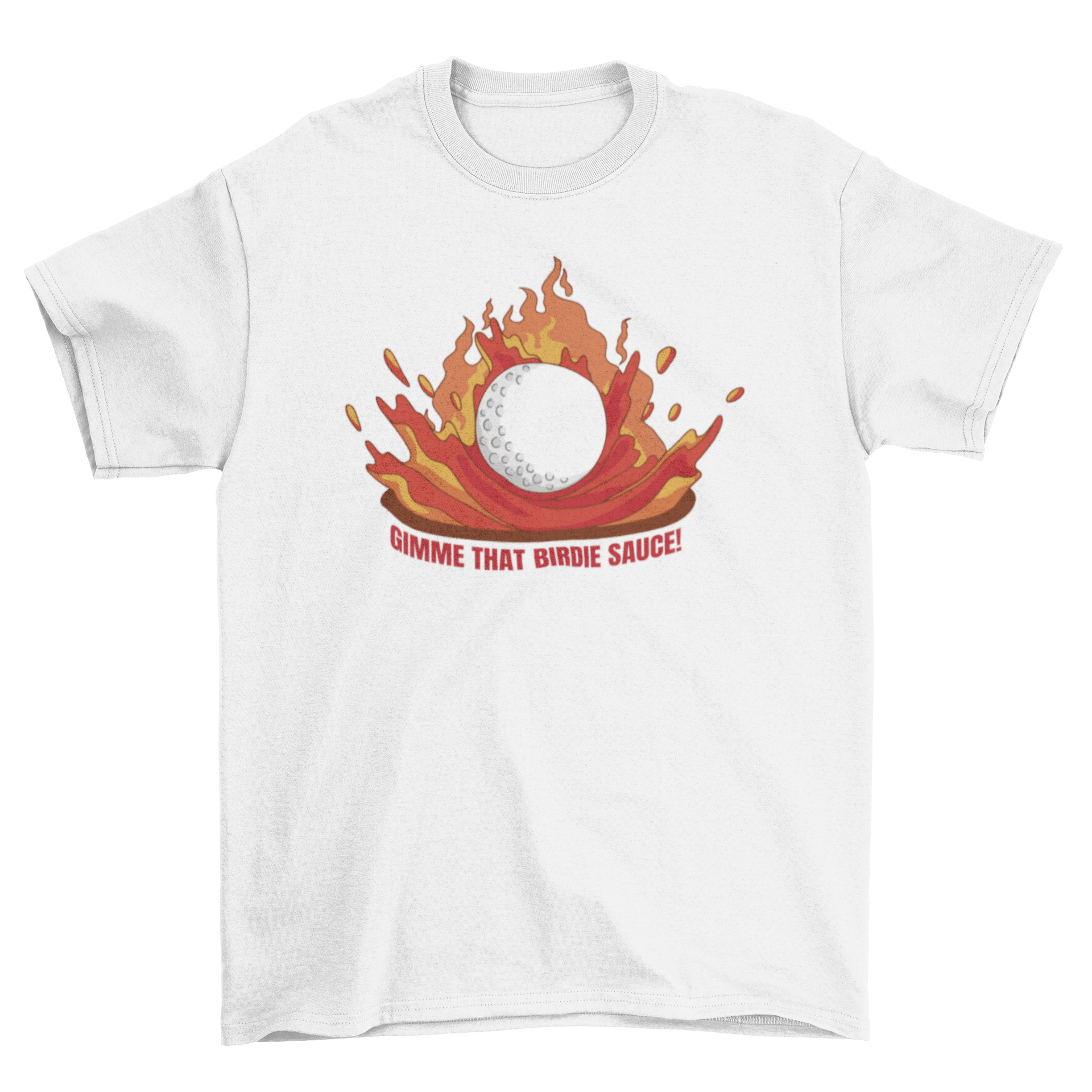 Golf Ball Birdie T-Shirt featuring a golf ball illustration and the quote 'Gimme that birdie sauce'.