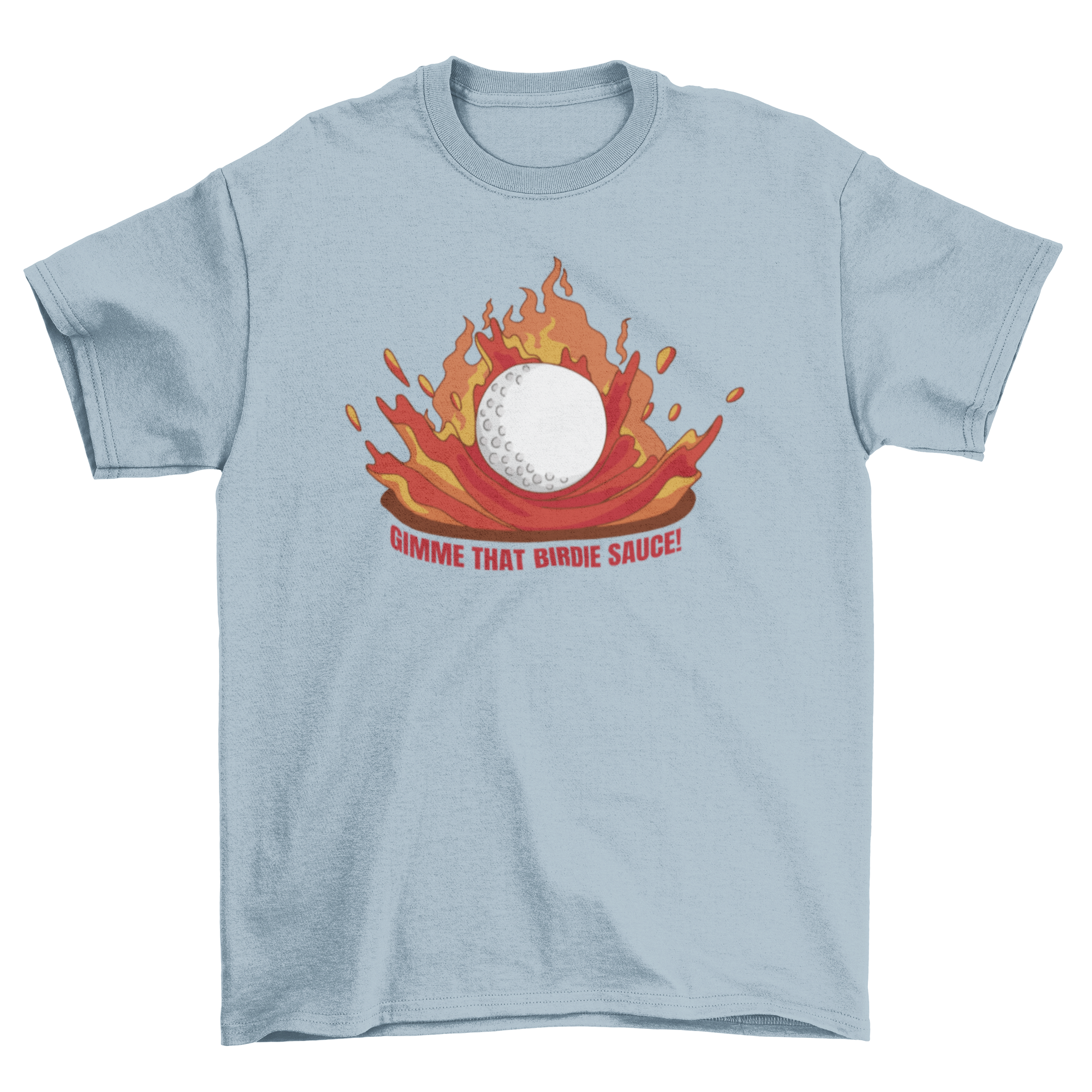 Golf Ball Birdie T-Shirt featuring a golf ball illustration and the quote 'Gimme that birdie sauce'.