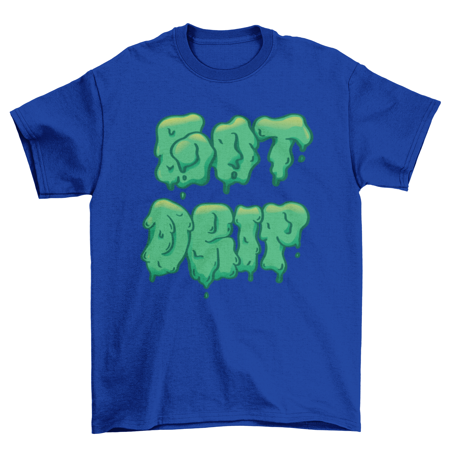 Got Drip T-shirt featuring a gooey style quote design in vibrant colors.