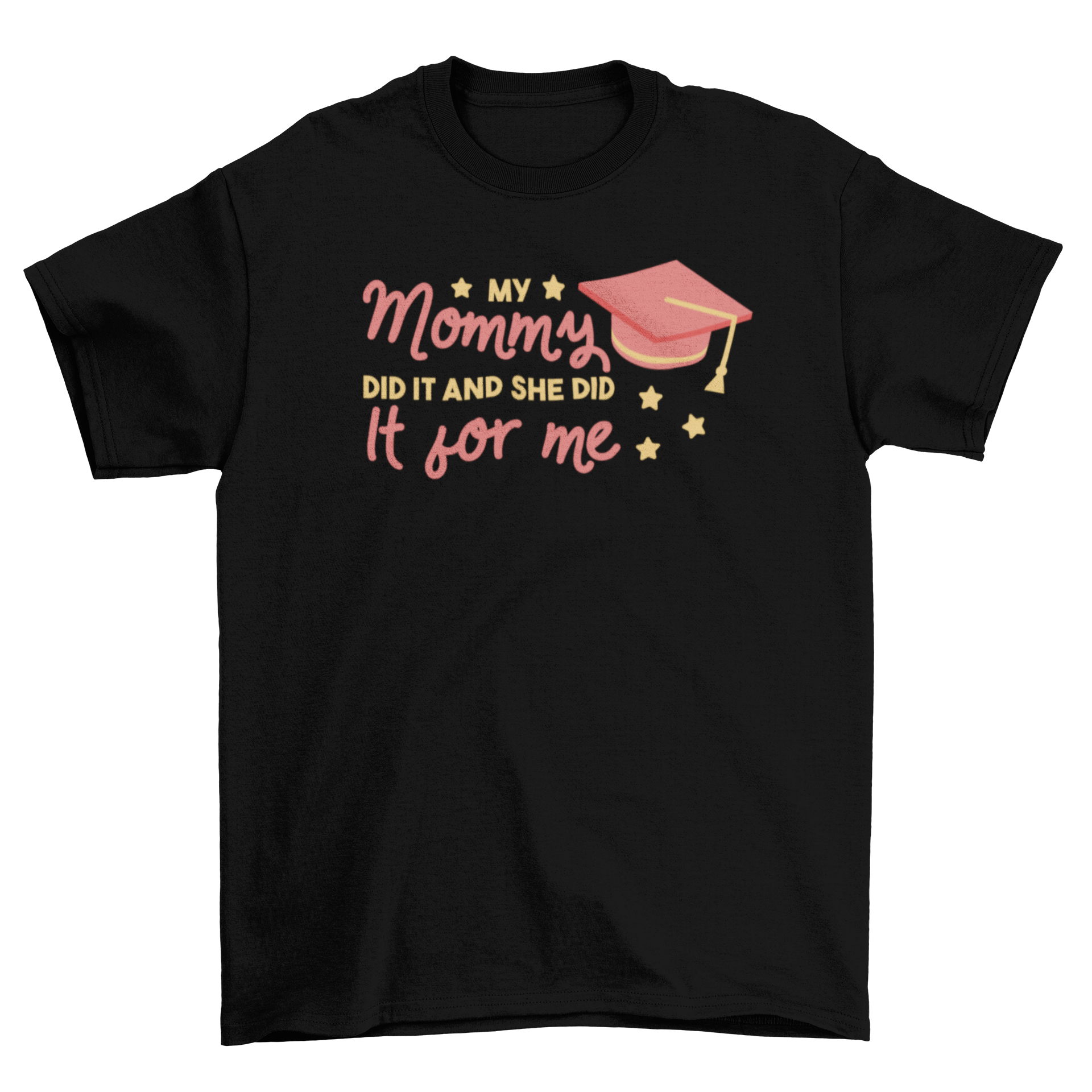 Graduated mom quote t-shirt featuring a graduation cap and heartfelt message.