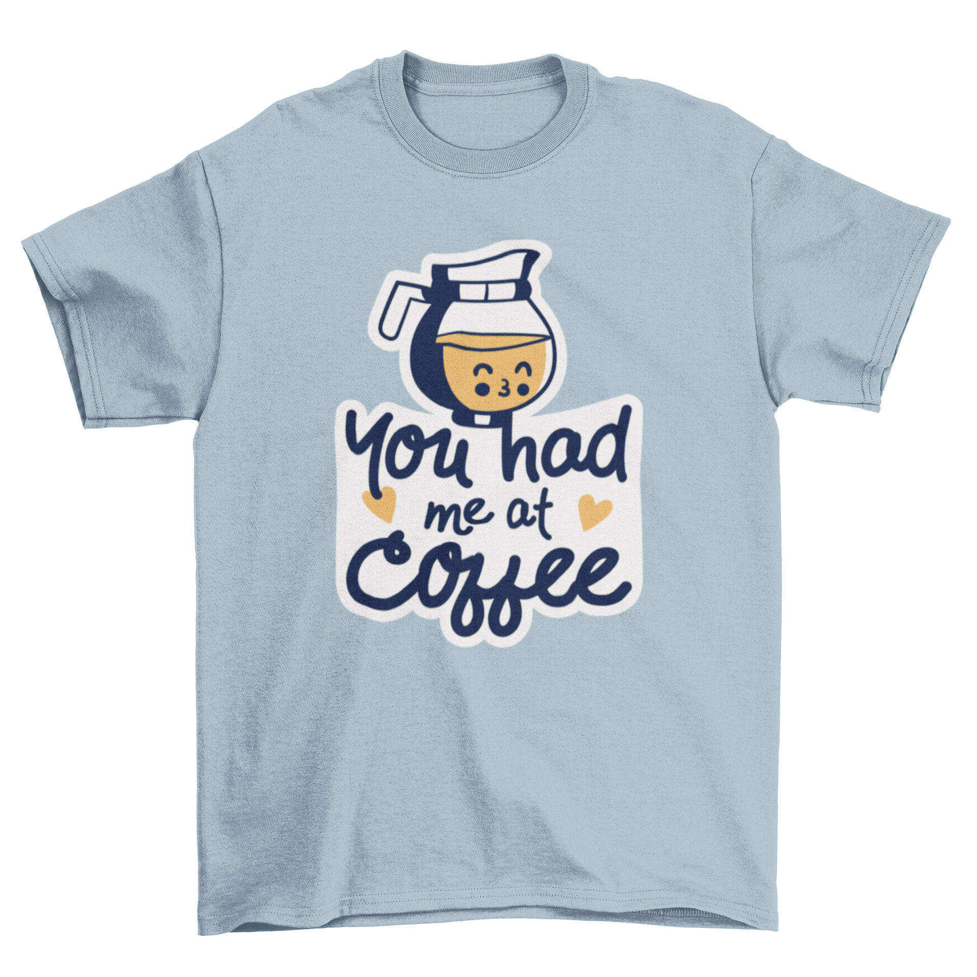 Cute t-shirt featuring a smiling coffee pot illustration and artistic lettering saying 'You had me at coffee'.